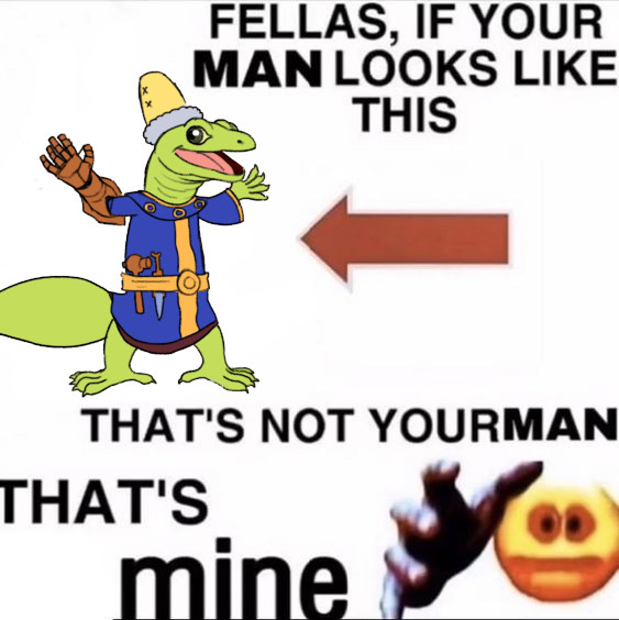 A shitpost meme showing Argonian Nerevarine.
The message says:
"FELLAS, IF YOUR MAN LOOKS LIKE THIS *arrow pointing to Nerevar* THAT'S NOT YOUR MAN THAT'S MINE *hand grabbing towards screen*