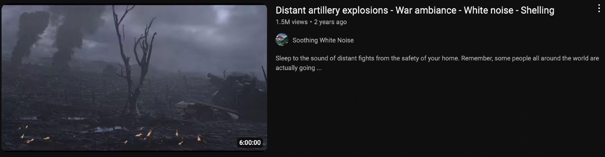 A six-hour youtube soundscape video entitled "Distant artillery explosions – War ambience – White noise – Shelling"