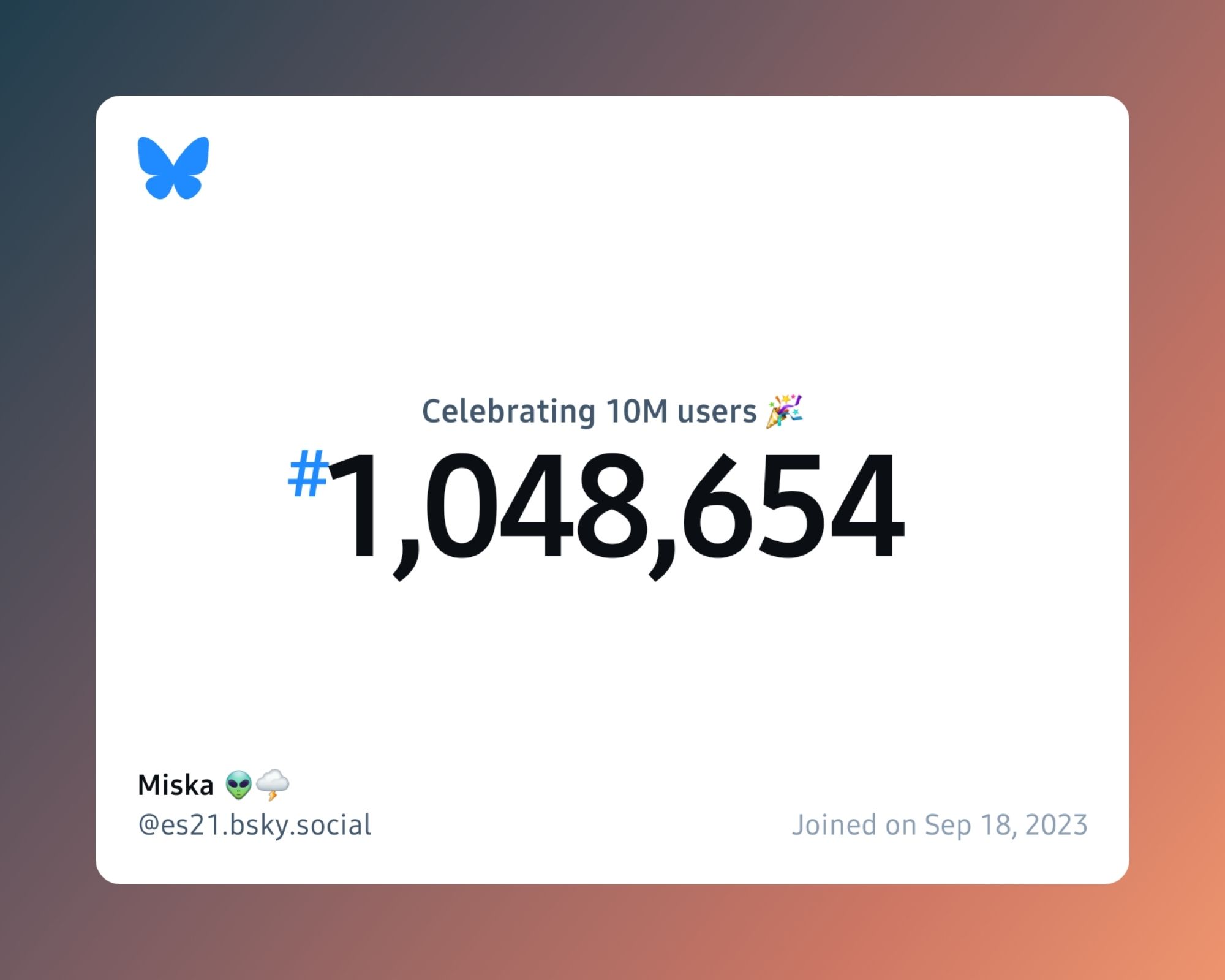 A virtual certificate with text "Celebrating 10M users on Bluesky, #1,048,654, Miska 👽🌩 ‪@es21.bsky.social‬, joined on Sep 18, 2023"