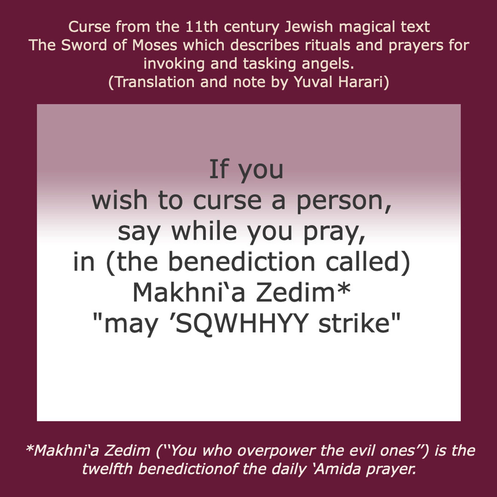 graphic including the curse and commentary. The curse reads "If you wish to curse a person, say while you pray, in (the benediction called) Makhin'a Zedim "may 'SQWHHYY strike"