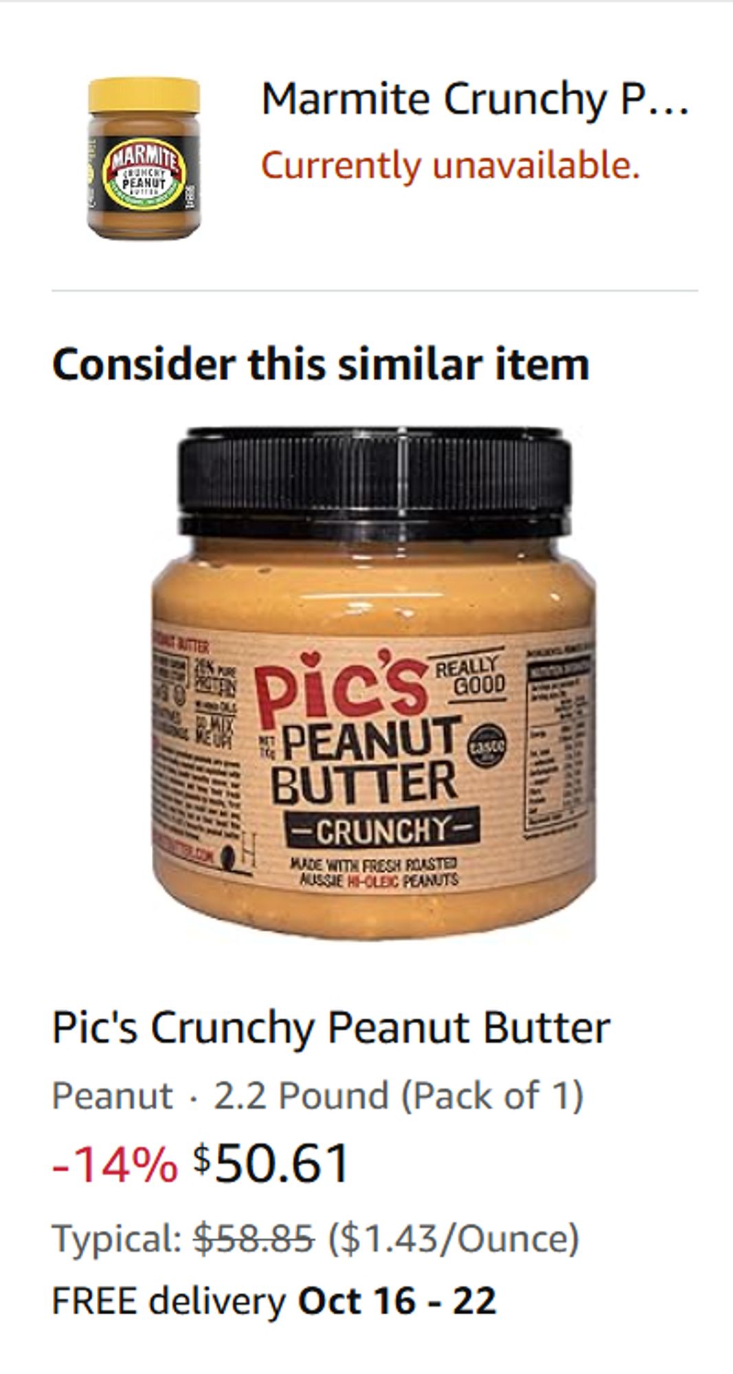 Amazon says Marmite Crunchy Peanut Butter is unavaliable and suggests "Pic's Crunchy Peanut Butter" as a similar item, despite the clear lack of any Marmite in it.