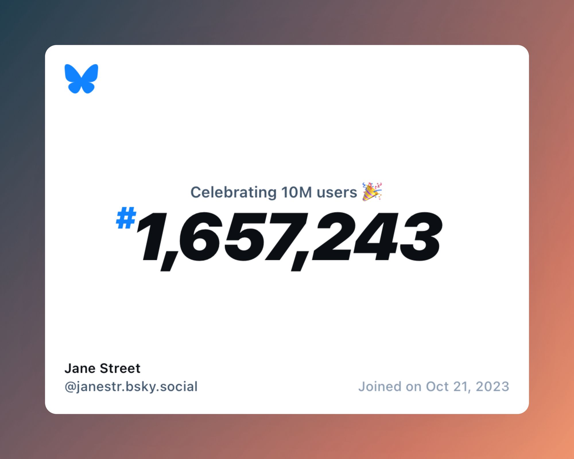 A virtual certificate with text "Celebrating 10M users on Bluesky, #1,657,243, Jane Street ‪@janestr.bsky.social‬, joined on Oct 21, 2023"