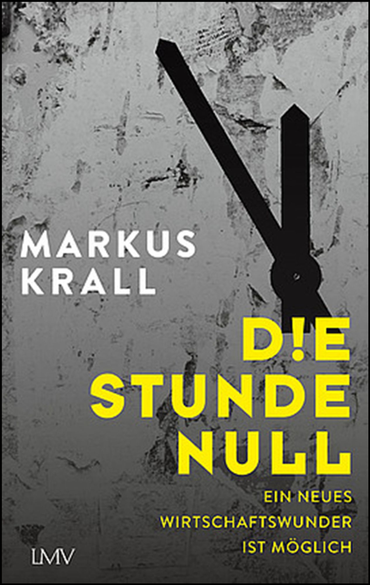 Markus Krall "Die Stunde Null - Ein neues Wirtschaftswunder ist möglich" LMV