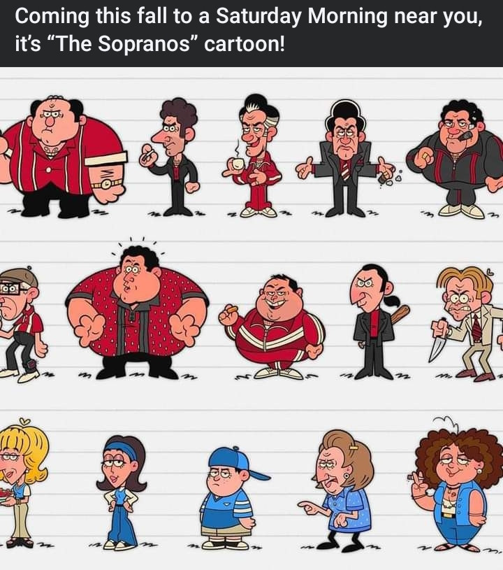 Meta AI post;

Coming this fall to a Saturday Morning near you, it’s “The Sopranos” cartoon!

Image ID; cartoony drawing of Sopranos character reminiscent of the rounded, quaint styling of Gravity Falls