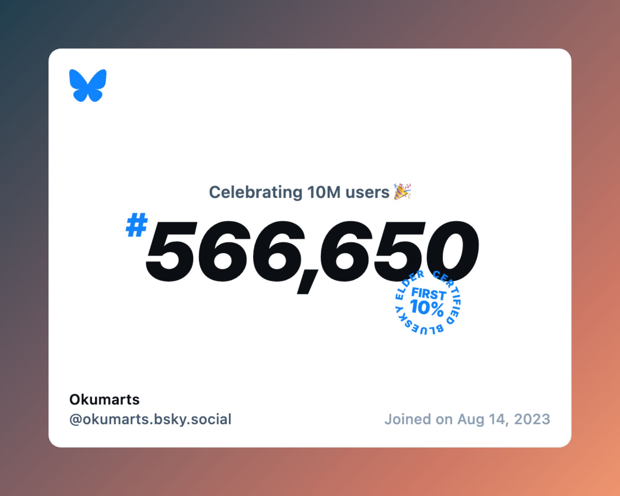 A virtual certificate with text "Celebrating 10M users on Bluesky, #566,650, Okumarts ‪@okumarts.bsky.social‬, joined on Aug 14, 2023"