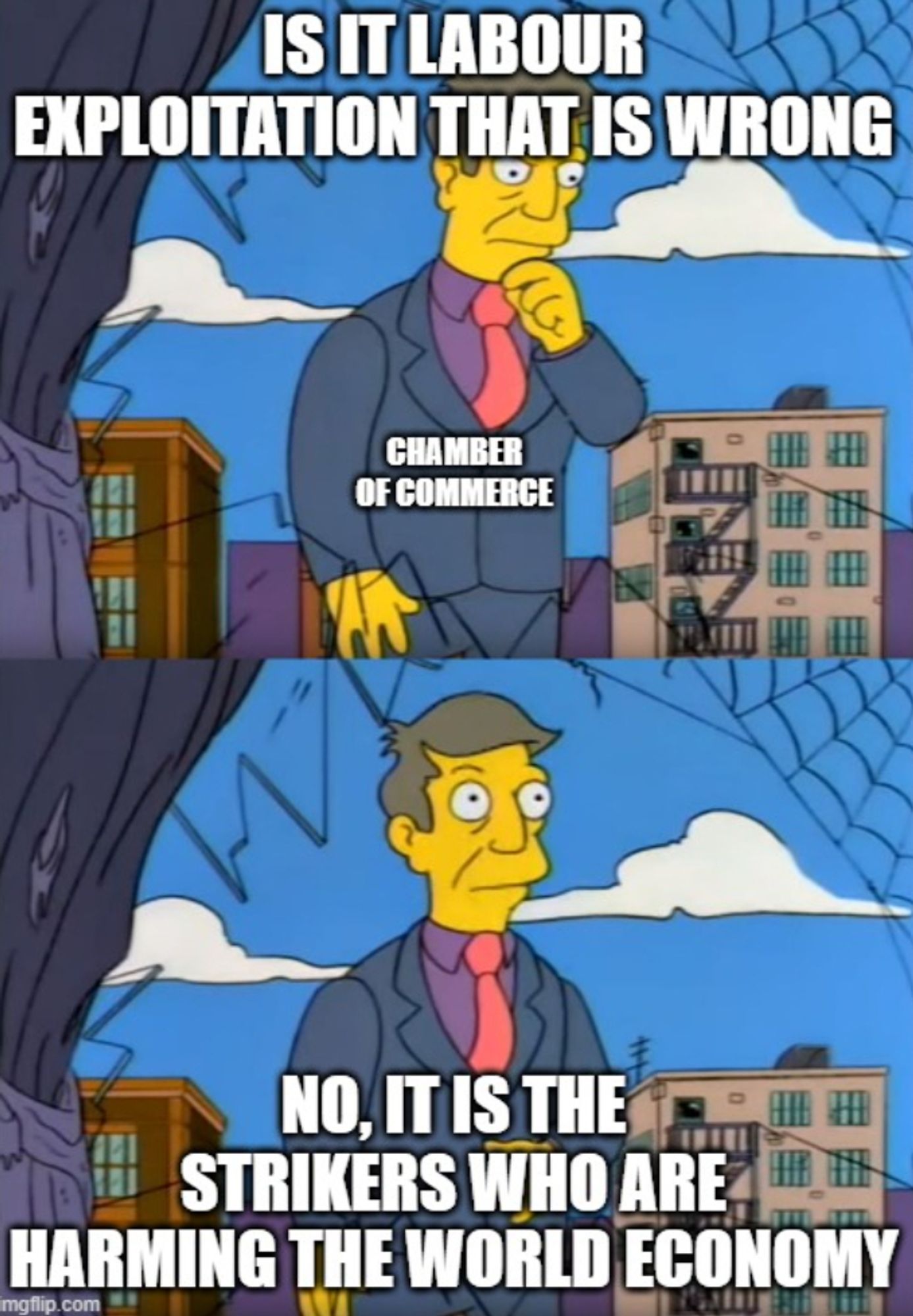 us chamber of commerce:

is it labour exploitation that is wrong

no, it is the strikers who are harming the world economy