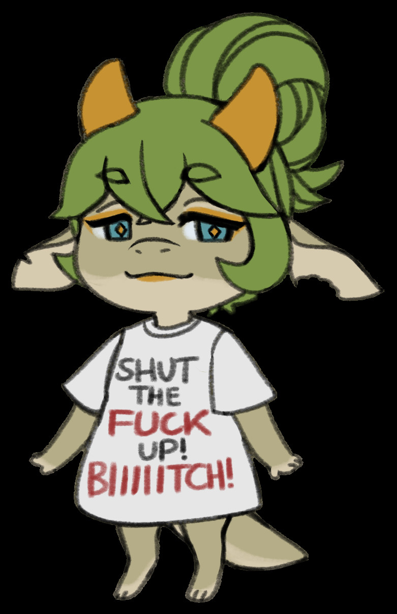 Little kobold looking smug wearing a huge tshirt saying "SHUT the FUCK up BIIIIIITCH!"