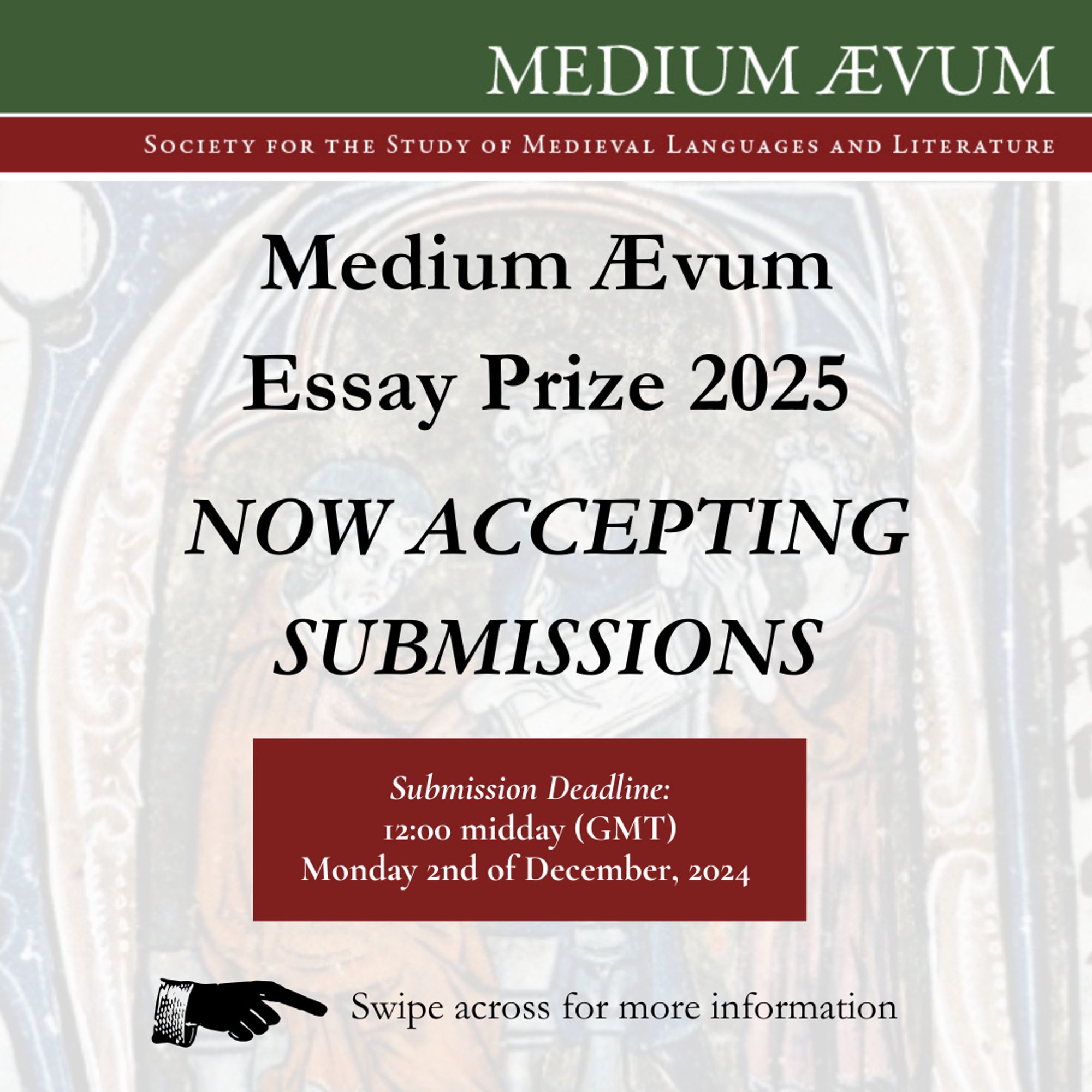 The Medium Ævum Essay Prize 2025 is now open to submissions!

The Society for the Study of Medieval Languages and Literatures invite graduate students from across the globe to submit to the annual Medium Ævum Essay Prize