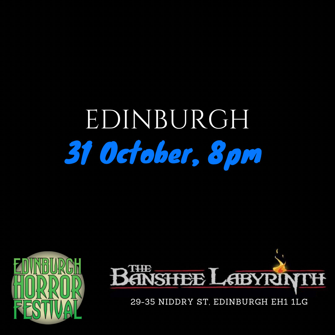 Text: EDINBURGH - 31 October, 8pm
Plus venue and festival logos