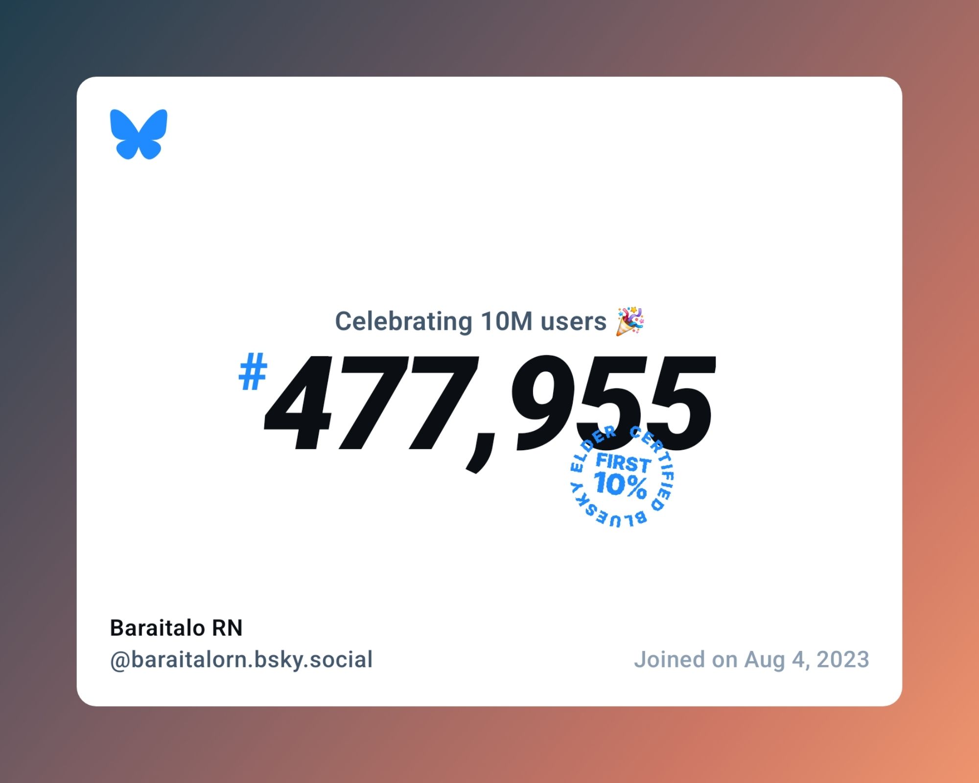 A virtual certificate with text "Celebrating 10M users on Bluesky, #477,955, Baraitalo RN ‪@baraitalorn.bsky.social‬, joined on Aug 4, 2023"