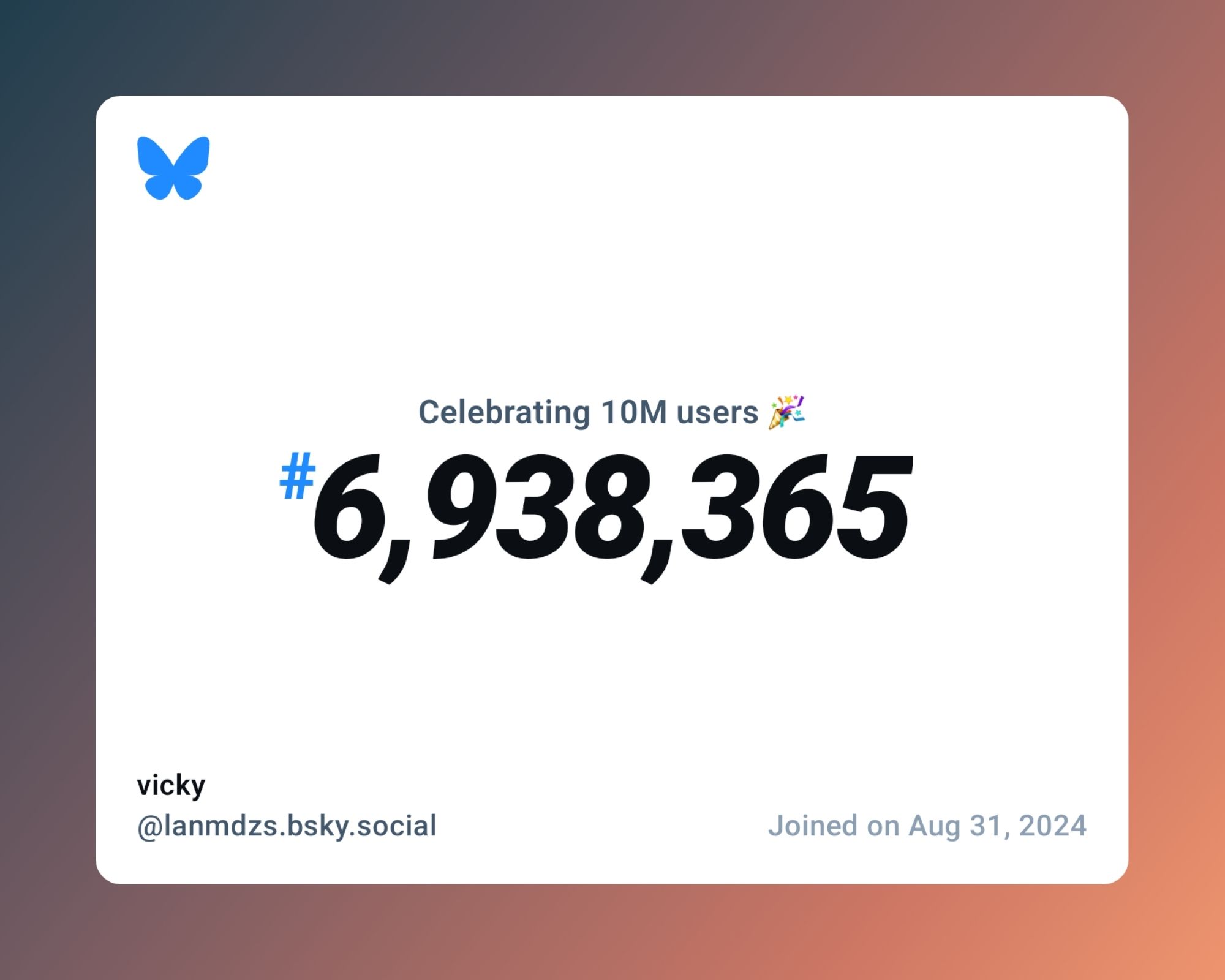 A virtual certificate with text "Celebrating 10M users on Bluesky, #6,938,365, vicky ‪@lanmdzs.bsky.social‬, joined on Aug 31, 2024"