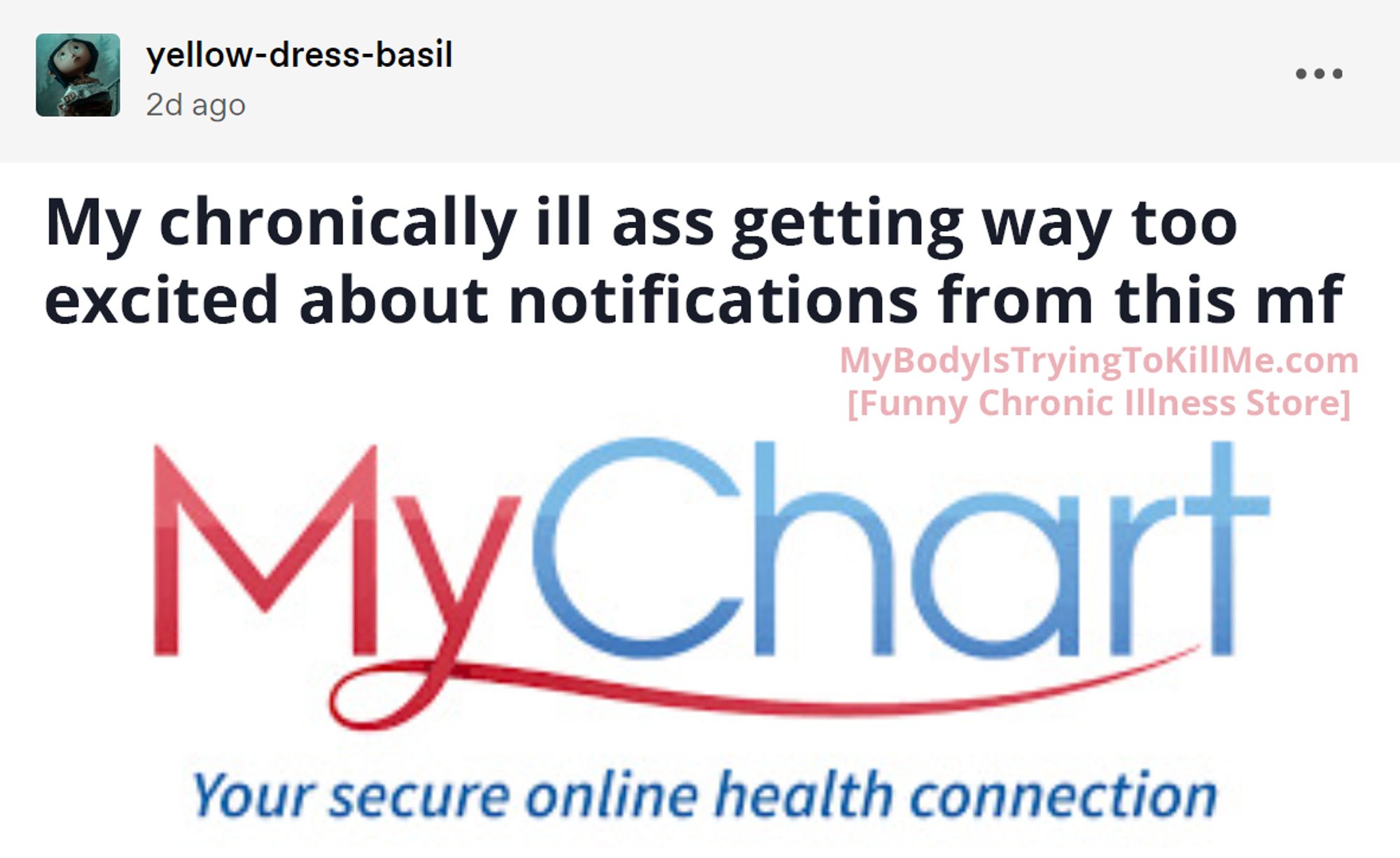 My chronically ill ass getting way too excited about notifications from this mf [picture of Mychart logo]