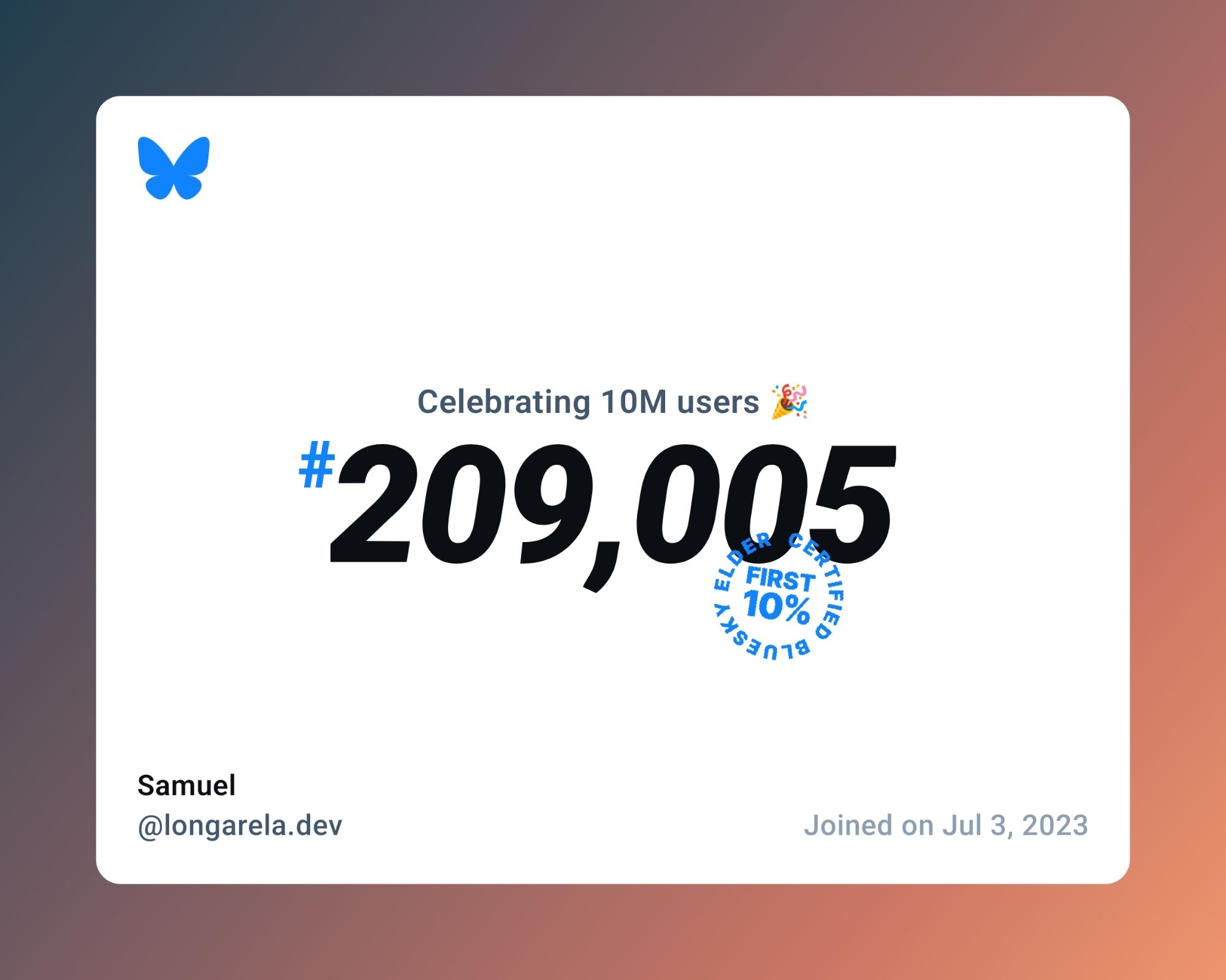 A virtual certificate with text "Celebrating 10M users on Bluesky, #209,005, Samuel ‪@longarela.dev‬, joined on Jul 3, 2023"