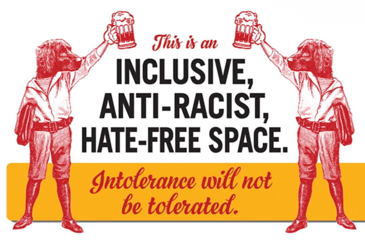 Image that reads “this is an inclusive, anti-racist, hate-free space.  Intolerance will not be tolerated.” With two people with dog heads holding beers