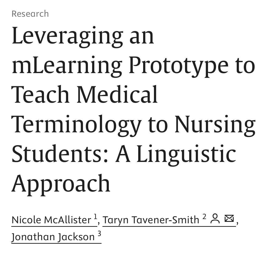 Research

Leveraging an mLearning Prototype to Teach Medical Terminology to Nursing Students: A Linguistic Approach

By Nicole McAllister, Taryn Tavener-Smith, and Jonathan Jackson