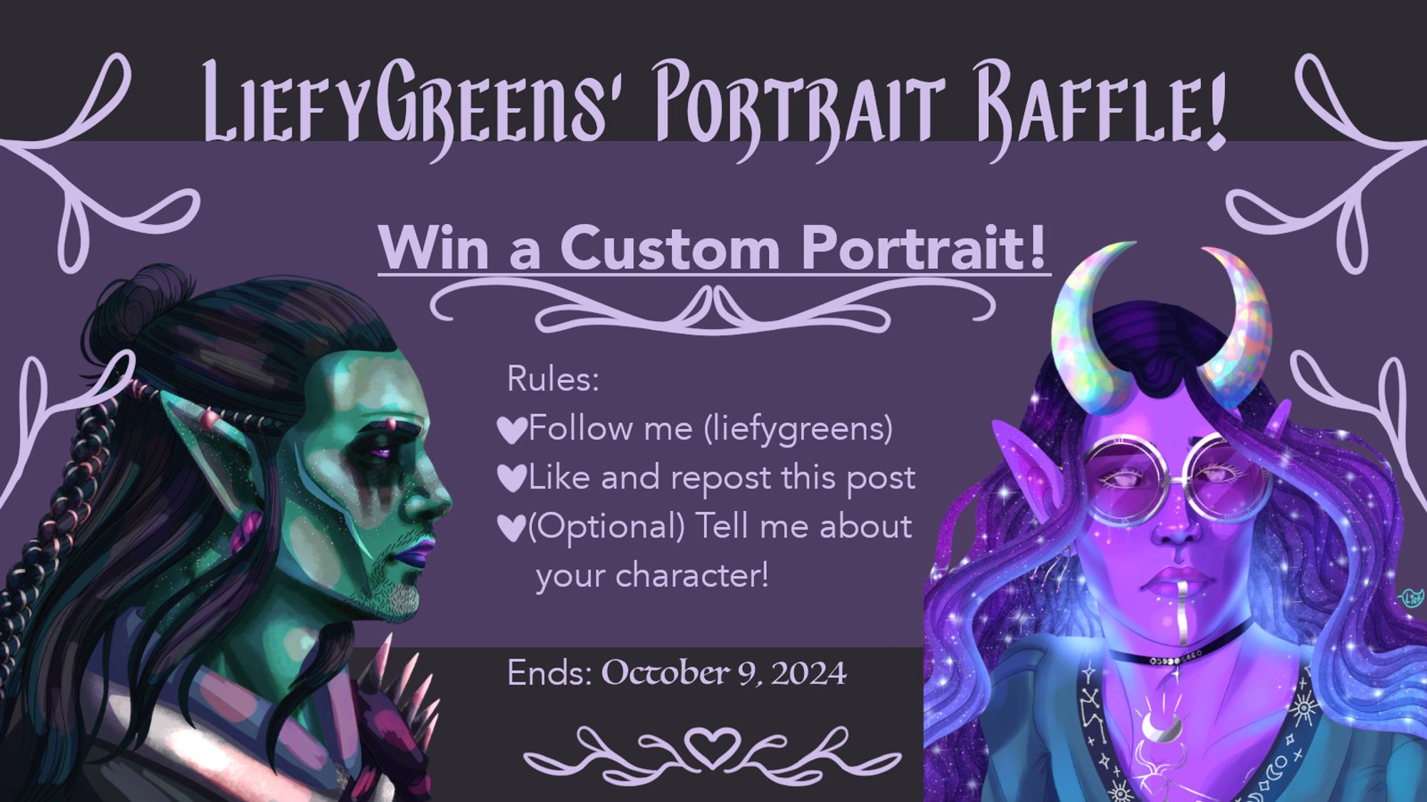 A purple and dark grey banner with two example portraits. The first is of a teal elf with black hair and a stern expression. The second is of a purple elf with dark celestial hair and a sad / questioning expression. The banner reads: "LiefyGreens' Portrait Raffle! Win a Custom Portrait! Rules: Follow me (liefygreens), Like and repost this post, (Optional) Tell me about your character! Ends: October 9, 2024." There are heart and simple plant filigrees decorating the banner.