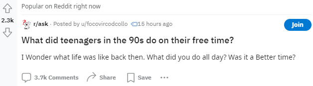 Recommended reddit post in /r/ask: "What did teenagers in the 90s do on their free time?" with preview text, "I Wonder what life was like back then. What did you do all day? Was it a Better time?"