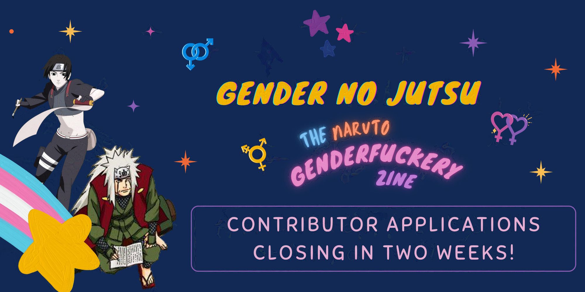 Graphic with blue background and two anime characters from Naruto. The text reads "Gender no Jutsu" (in yellow) and under it "The Naruto Genderfuckery Zine" (in blue, orange, pink and purple) and "Contributor Applications Closing in Two Weeks!". Several gender related icons are placed around the text. Characters are: Jiraiya and Sai, decorated with the trans flag.