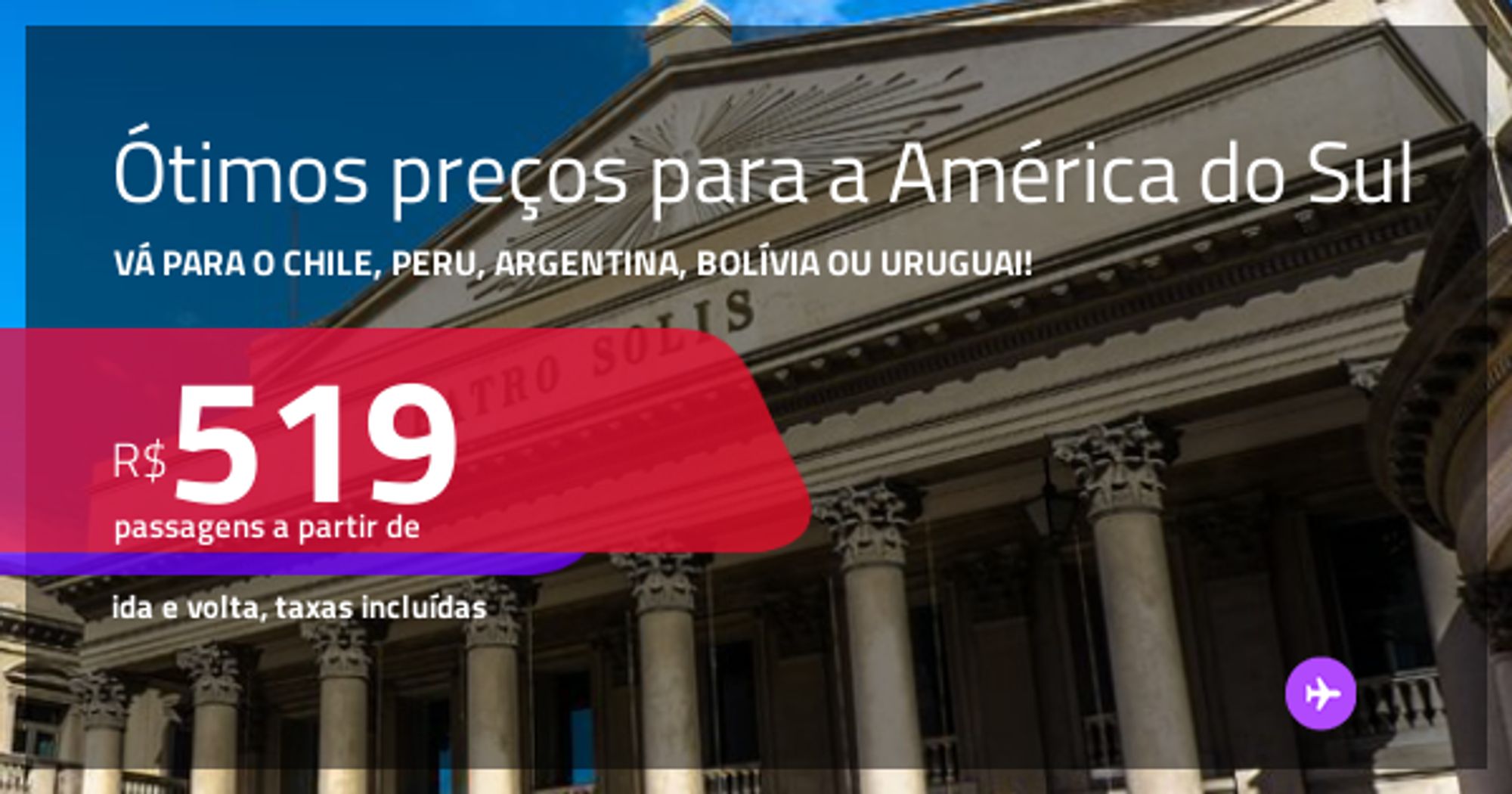 Ótimos Preços Para A América Do Sul! Passagens Para O Chile, Peru, Argentina, Bolívia Ou Uruguai! A Partir De R$ 519, Ida E Volta, C/ Taxas! Em Até 3X Sem Juros! Opções De Voo Direto!