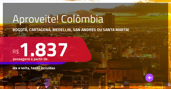 Aproveite! Passagens Para A Colômbia: Bogotá, Cartagena, Medellin, San Andres Ou Santa Marta! A Partir De R$ 1.837, Ida E Volta, C/ Taxas! Em Até 6X Sem Juros! Datas Até Setembro/25!