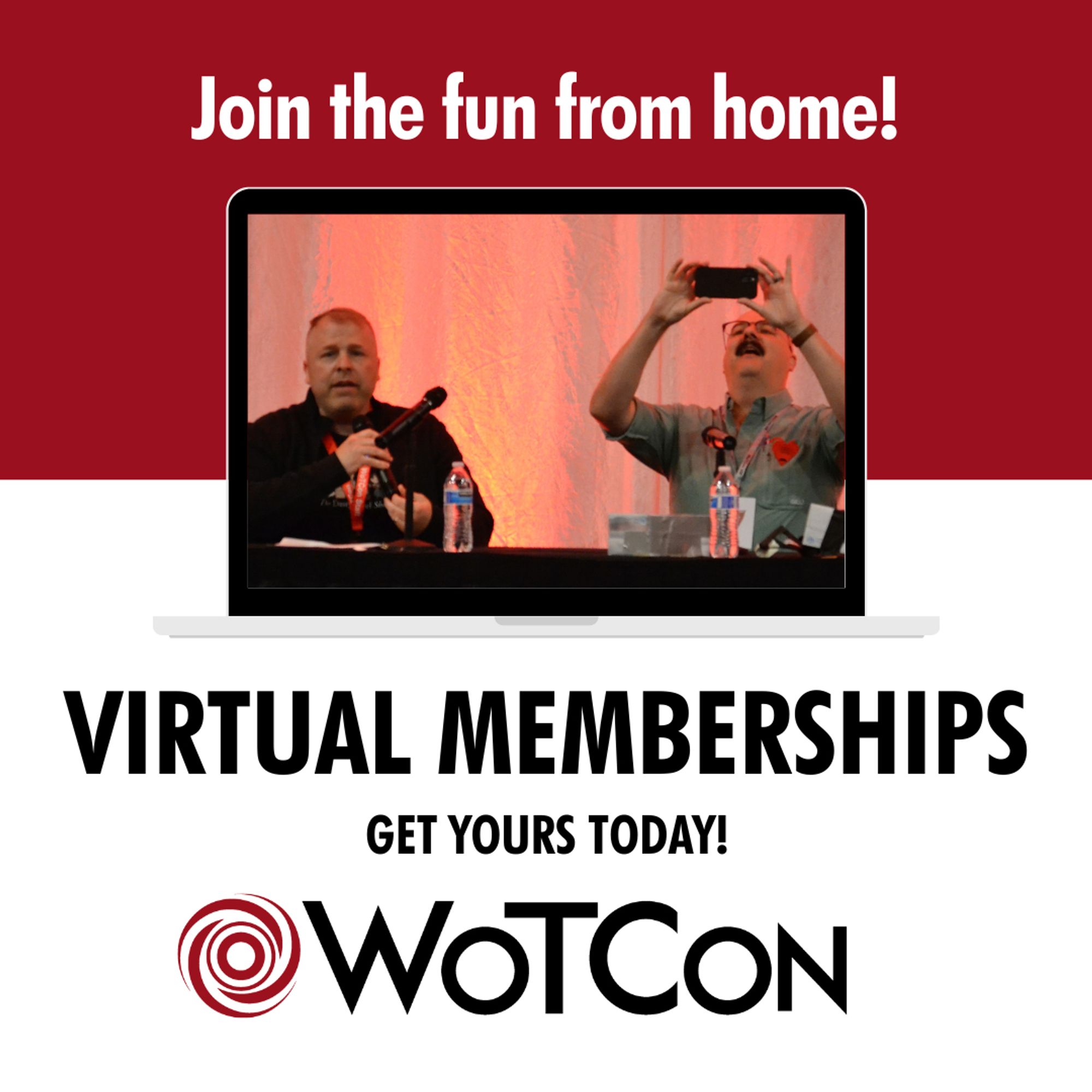 A laptop with an image on the screen of Innkeeper Hatch and special guest Michael Livingston on the WoTCon main stage. Livingston is taking a photo of the audience with his phone while Innkeeper Hatch looks on. Text: Join the fun from home! Virtual memberships available now. Beneath the next is the WoTCon logo (a red circular icon, that is swirly and evokes both a wheel and the dream ter’angreal ring).