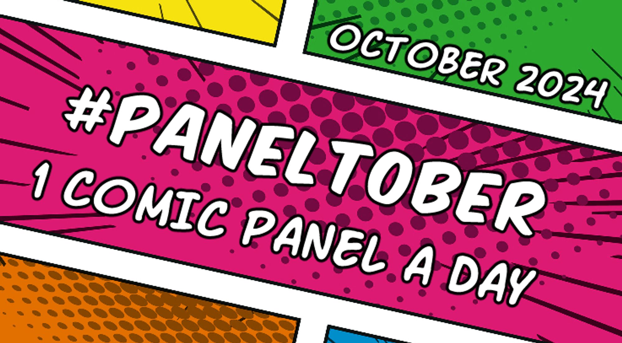 A multicoloured comic panel layout with the hashtag "Paneltober" in white letters with a black outline. In a smaller font below it, "1 Comic Panel A Day" and above to the right, "October 2024".