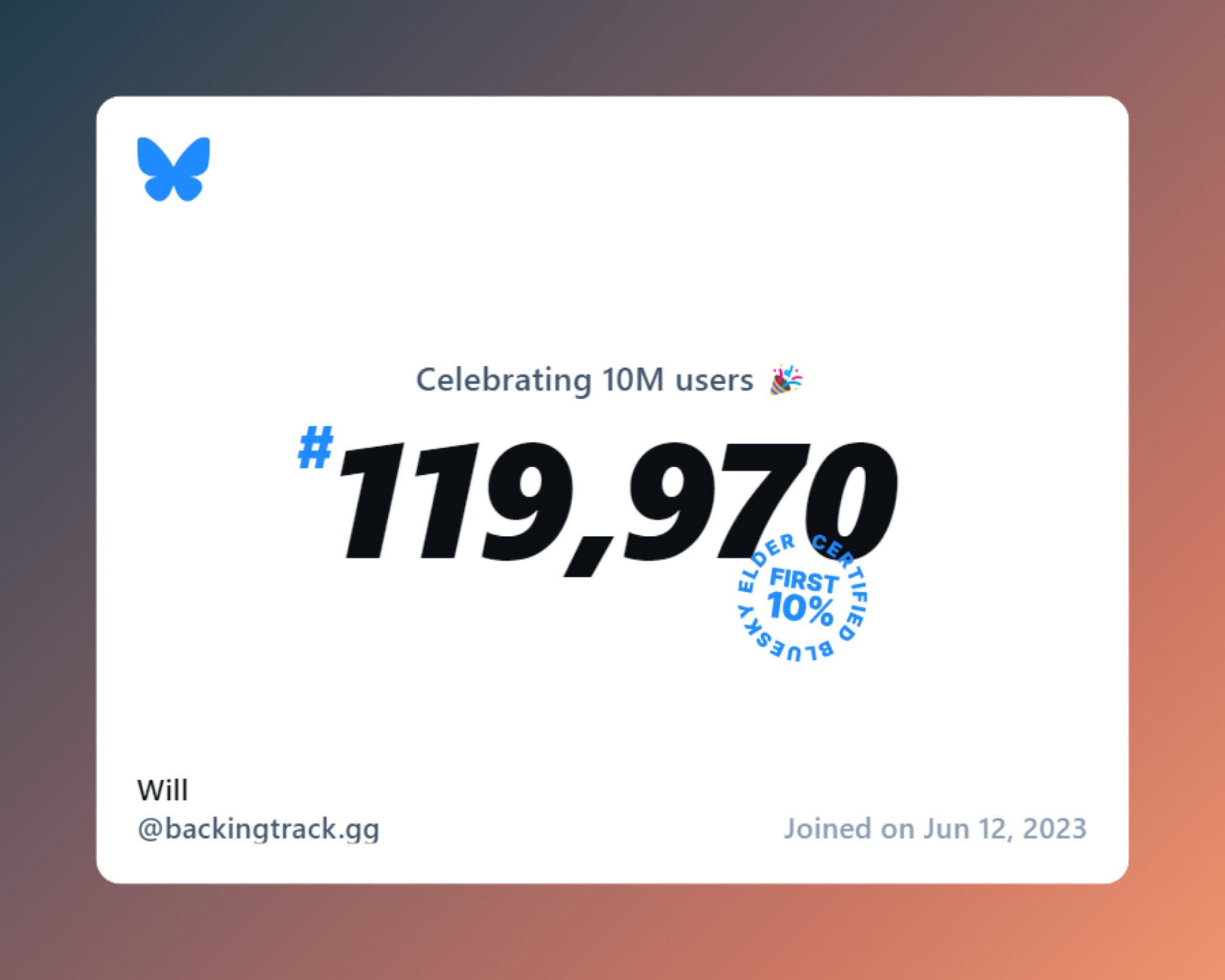 A virtual certificate with text "Celebrating 10M users on Bluesky, #119,970, Will ‪@backingtrack.gg‬, joined on Jun 12, 2023"