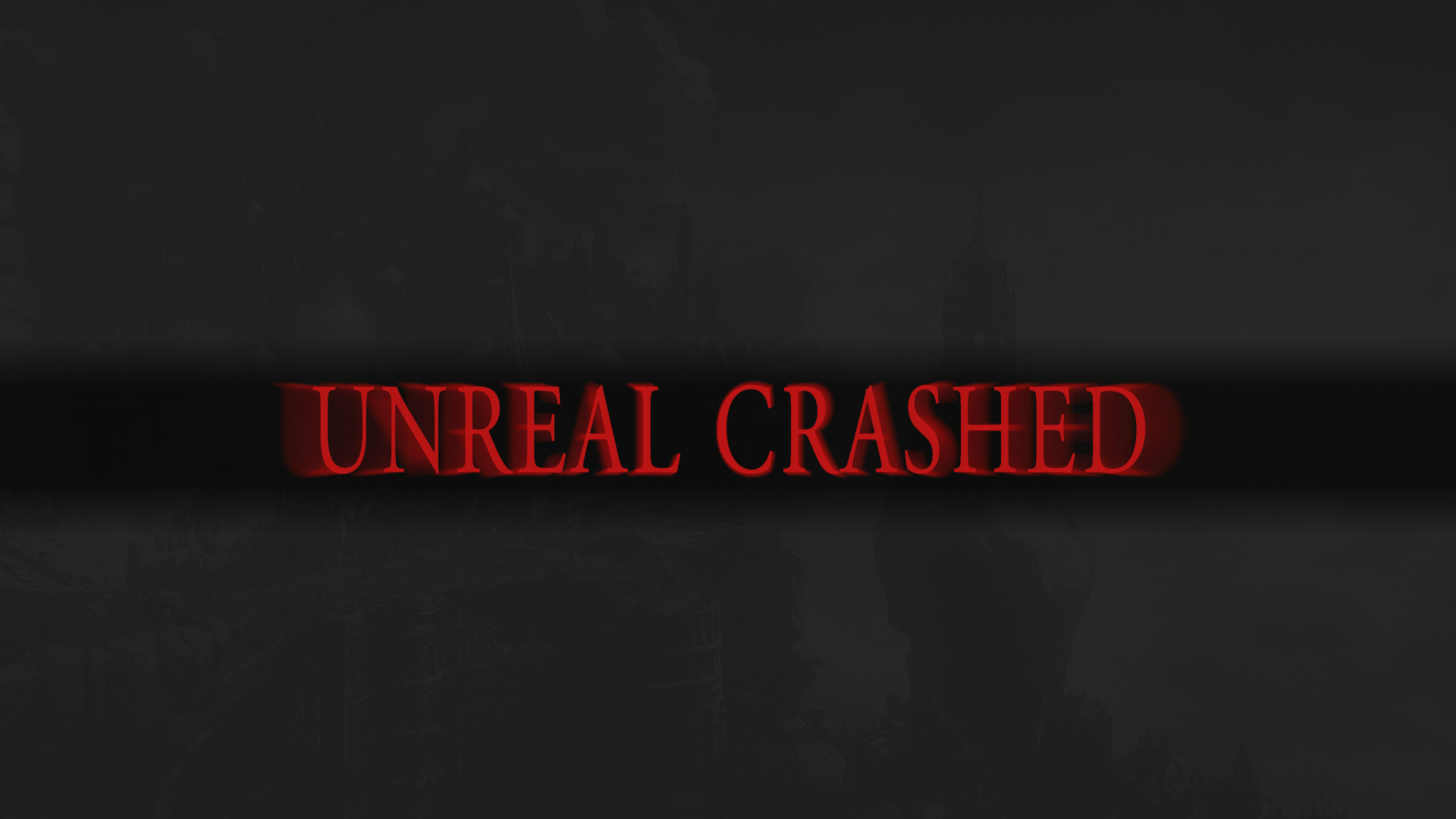 "unreal crashed" in dark souls font