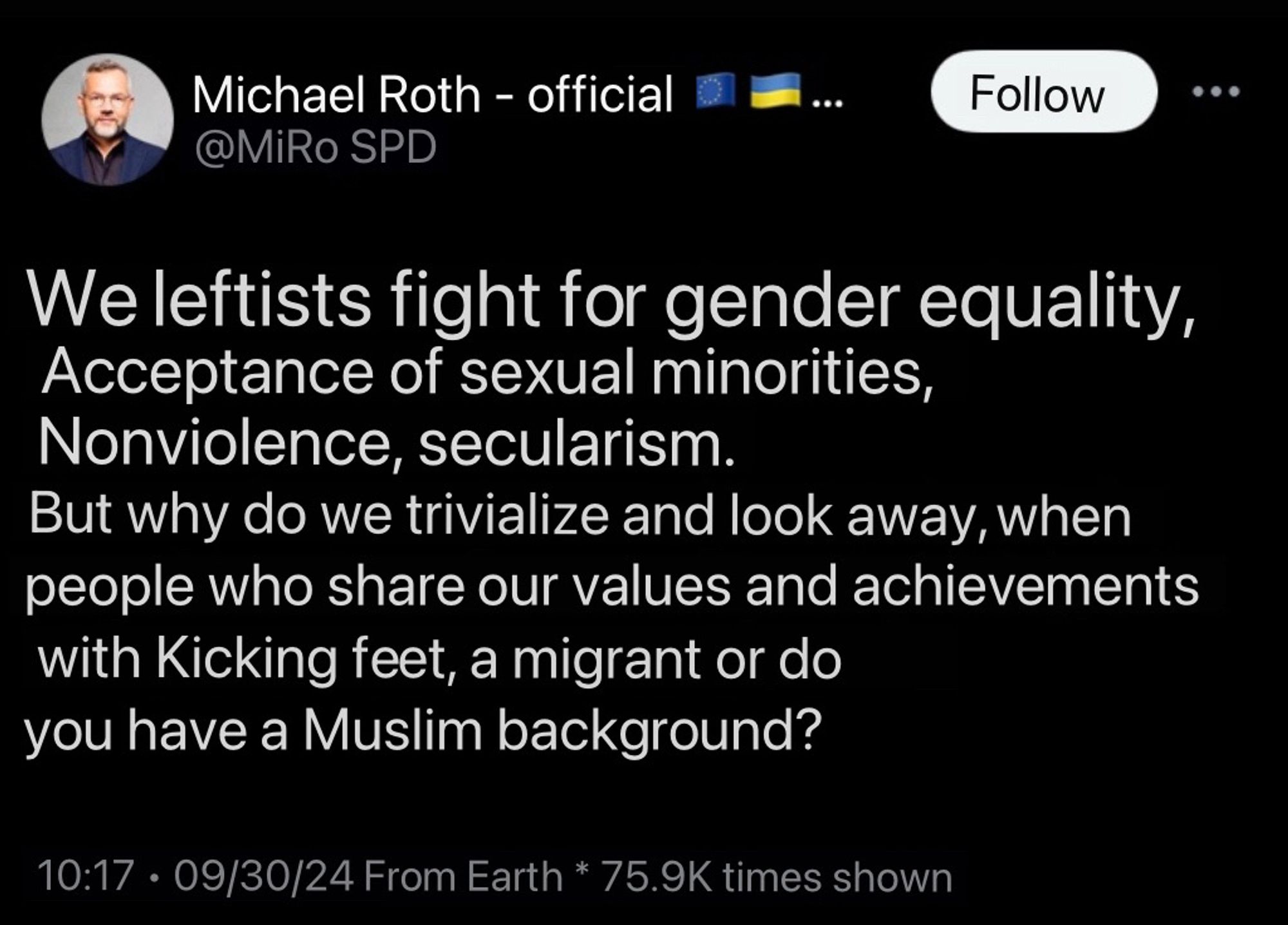 Tweet by @MiRo_SPD (translated via yandex): 
“We leftists fight for gender equality, acceptance of sexual minorities, Nonviolence, secularism.
But why do we trivialize and look away, when
people who share our values and achievements
with Kicking feet, a migrant or do you have a Muslim background?”