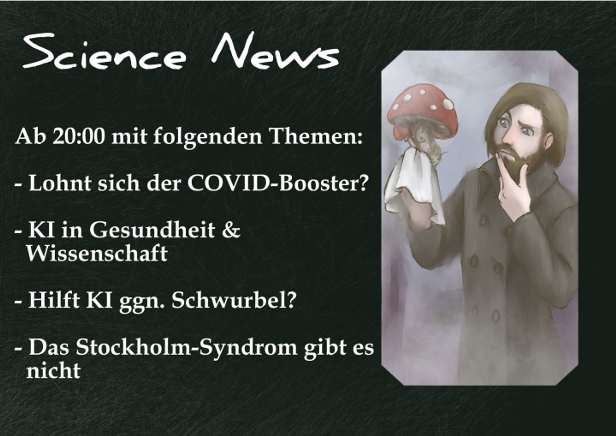 Science News! Heute ab 20:00 mit folgenden Themen:     - Lohnt sich der COVID-Booster?     - KI in Gesundheit & Wissenschaft     - Hilft KI ggn. Schwurbel?     - Das Stockholm-Syndrom gibt es nicht     https://www.twitch.tv/the_gentlymad_scientist     #EDENstreet 