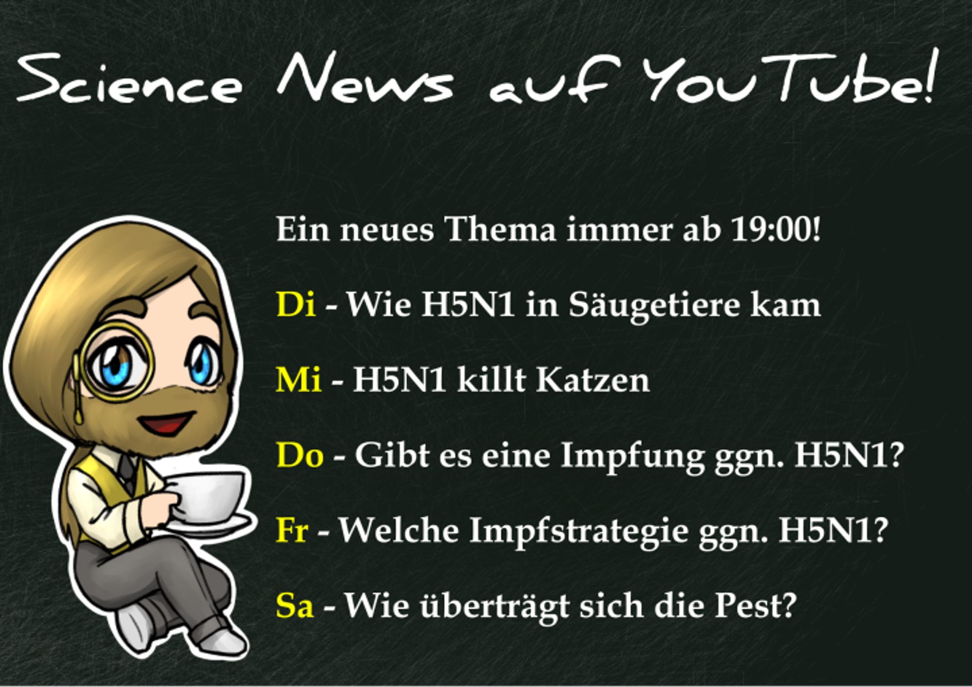 Neue Science News auf YouTube! Immer ab 19:00!     Di - Wie H5N1 in Säugetiere kam     Mi - H5N1 killt Katzen     Do - Gibt es eine Impfung ggn. H5N1?     Fr - Impfstrategie ggn. H5N1?     Sa - Wie übertragt sich Pest?     https://www.youtube.com/playlist?list=PLCroqsL0m8WyO0cnghw6Ma1wFD2tKJSld     #EDENstreet