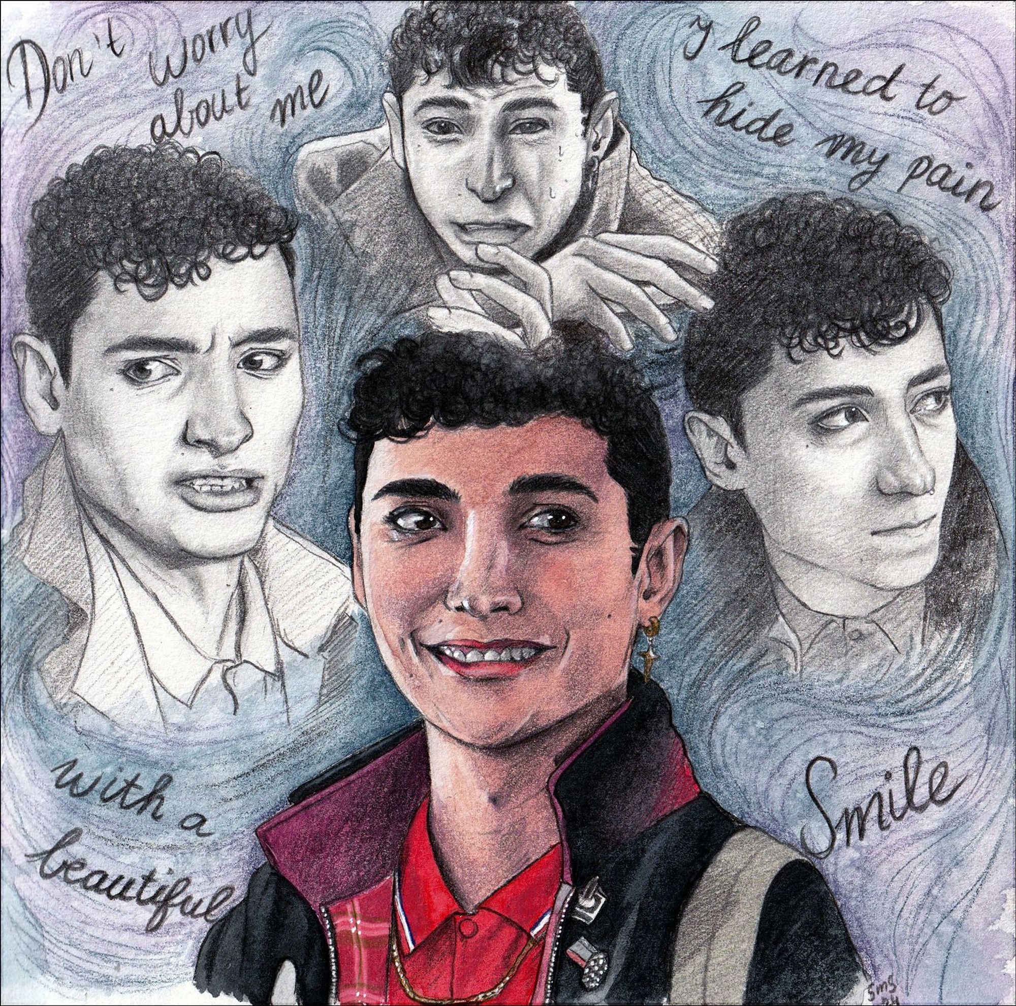 We see a drawing with 4 portraits of Charles Rowland from the show Dead Boy Detectives. The one  down in the middle is of Charles smiling. It's in color (watercolors and colored pencils). The rest of the portraits are in grayscale. The one on the left is Charles scared  and angry, the one on the top is Charles scared and hurt, the one  on the right is Charles crying. Around the portraits is the quote; 'Don't worry about me, I learned to hide my pain with a beautiful smile.'