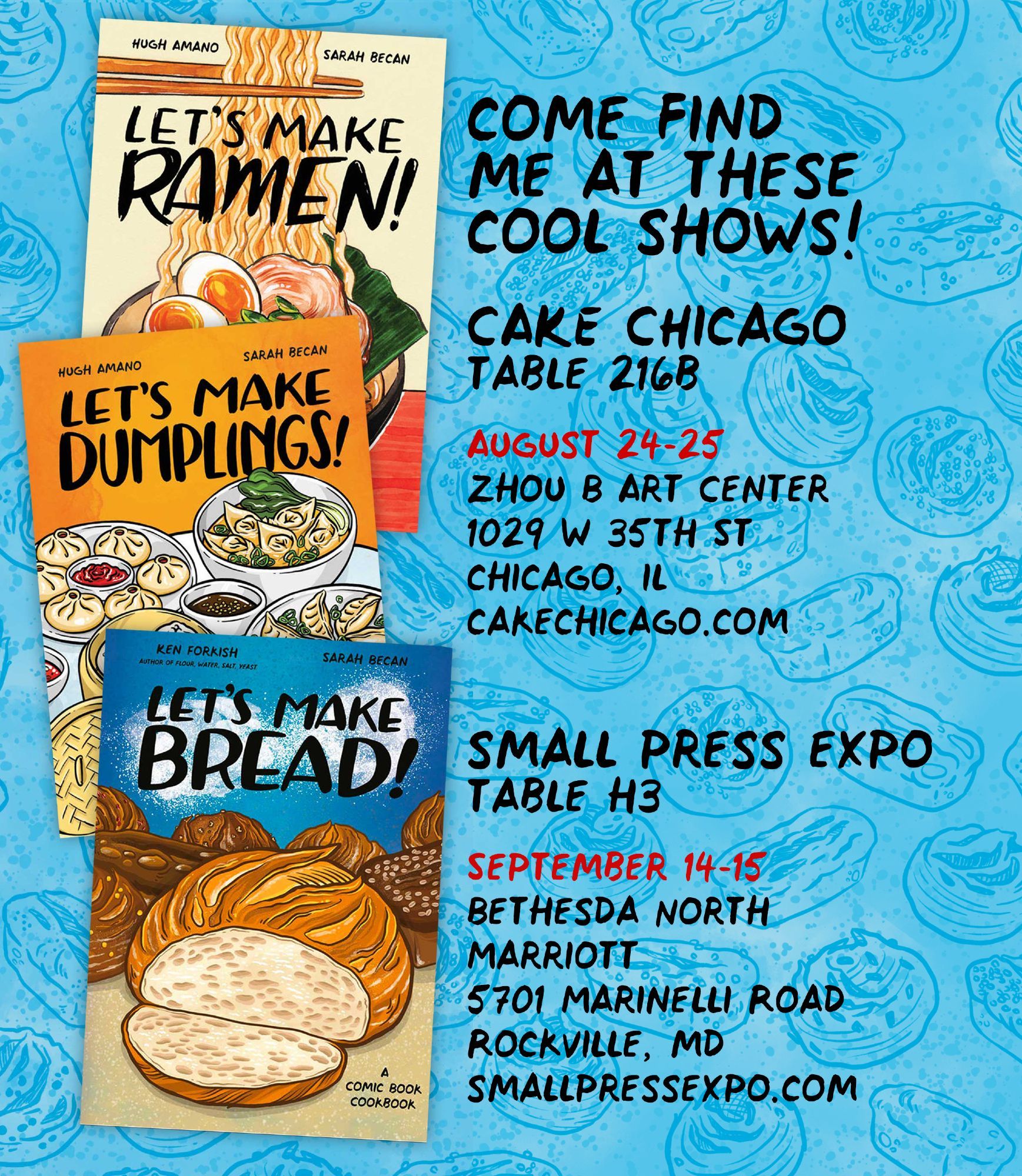 Come find me at these cool shows! 

CAKE Chicago
Table 216B
August 24-25
Zhou B Art Center
1029 W 35th St
Chicago, IL
cakechicago.com

Small Press Expo
Table H3
September 14-15
Bethesda North Marriott
5701 Marinelli Road 
Rockville, MD
smallpressexpo.com