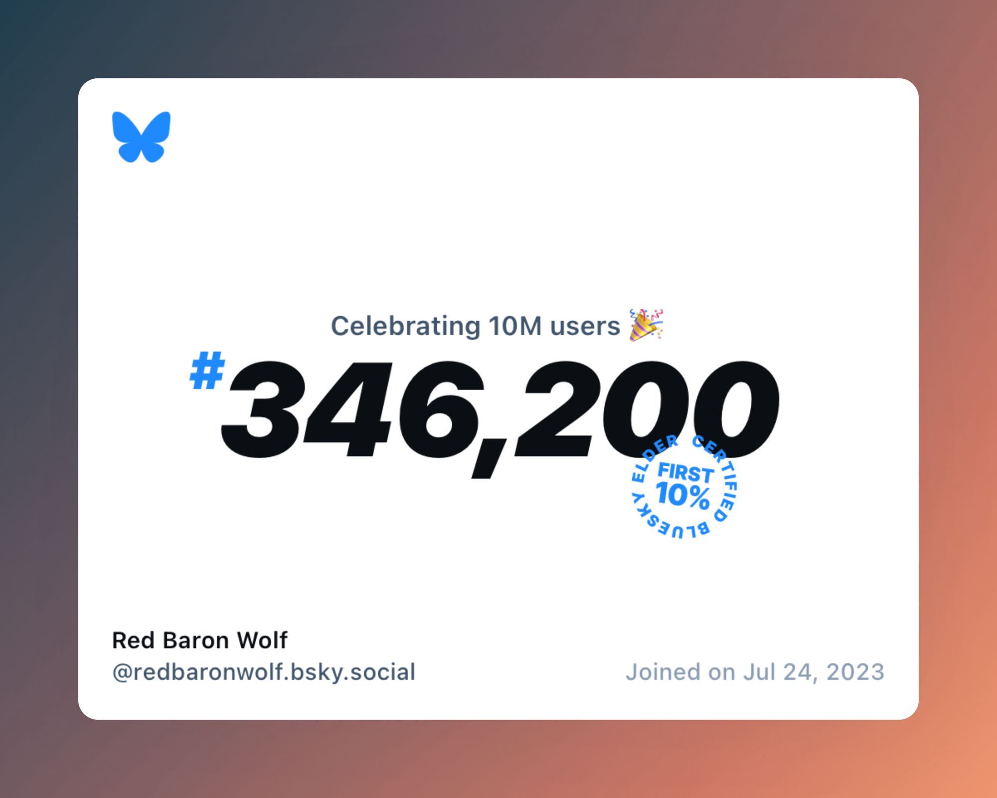 A virtual certificate with text "Celebrating 10M users on Bluesky, #346,200, Red Baron Wolf ‪@redbaronwolf.bsky.social‬, joined on Jul 24, 2023"