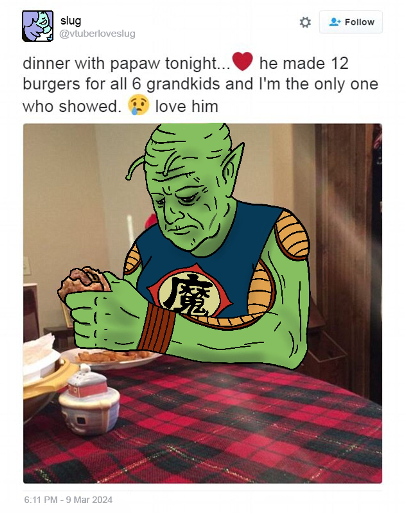 An edit of the "made dinner for x" meme. It's featuring Demon King Piccolo. He's green wrinkly and sad. The text reads "dinner with pawpaw tonight... <3 he made 12 burgers for all 6 grandkids and I'm the only one who showed. 😢 love him". The post appears to be made by "slug @vtuberloveslug" with a small icon of me, a blue and purple sluggy.