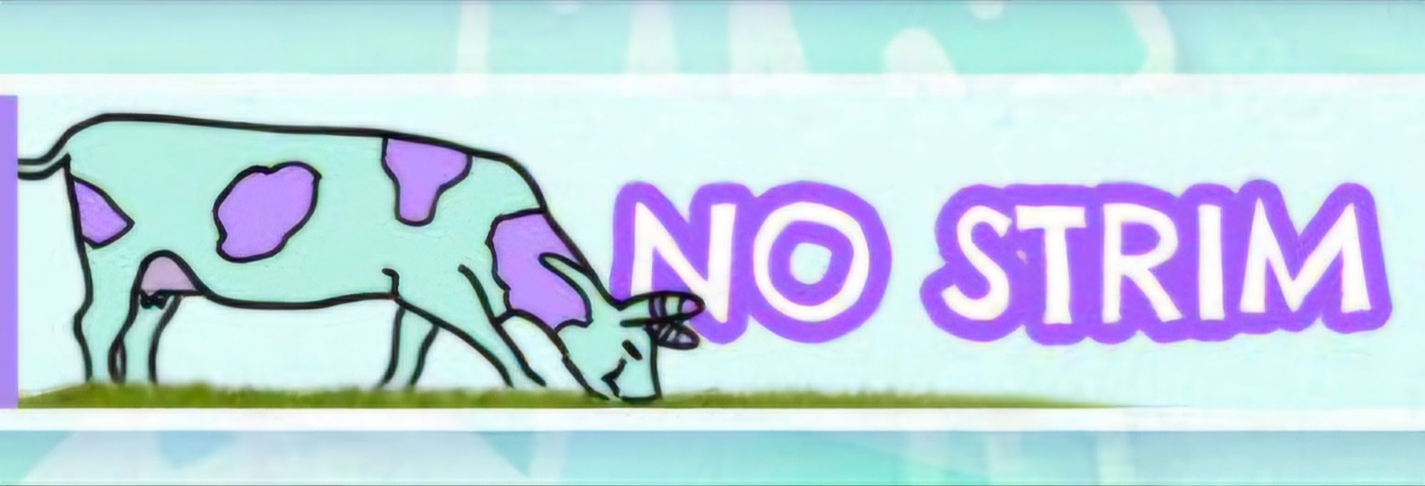 A slug cow eating grass with the words "No Strim".