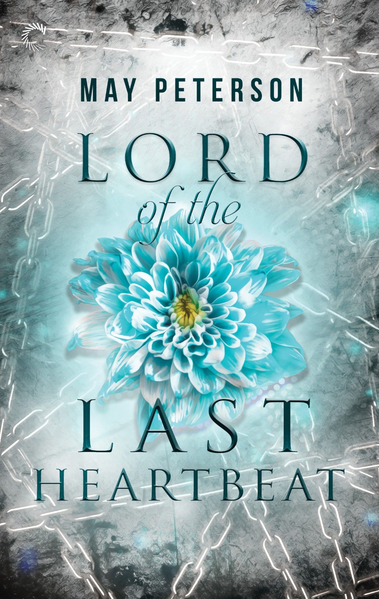 Lord of the Last Heartbeat, by May Peterson. Cover depicts a cyan flower blooming through silver chains.