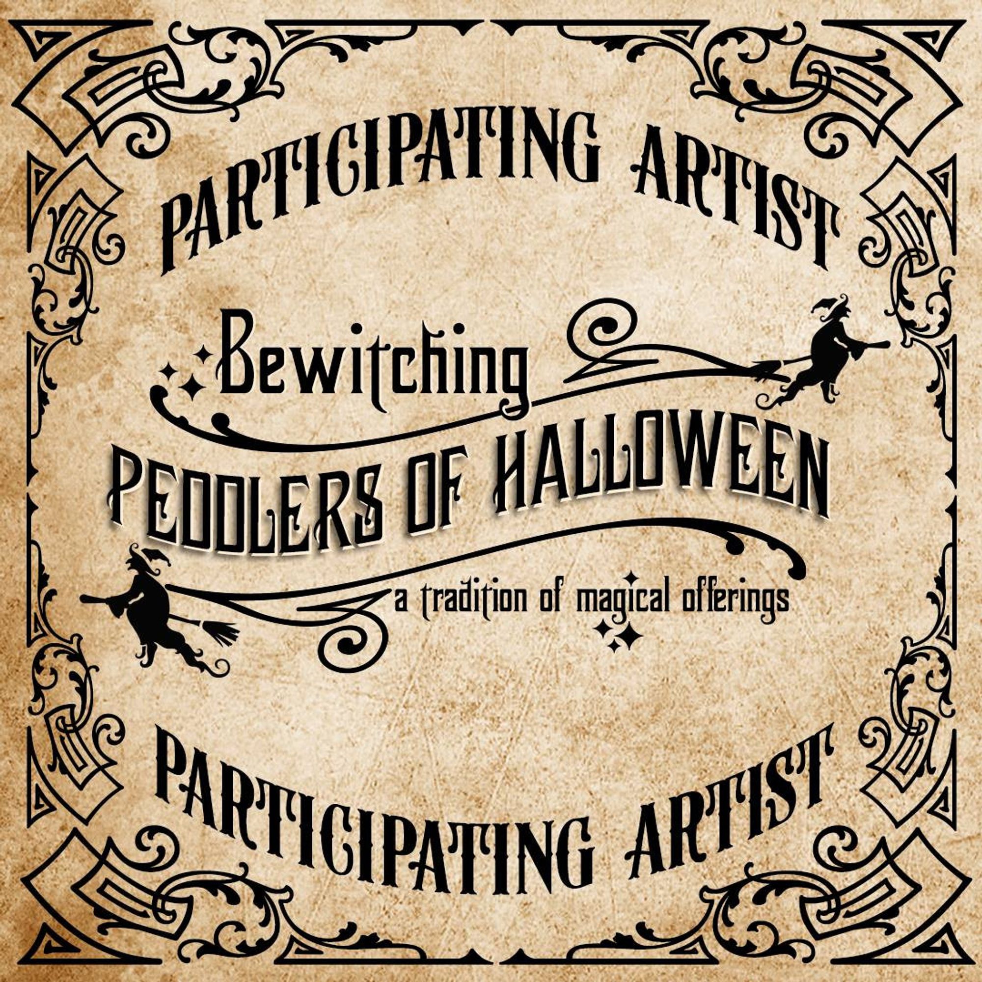 A decorative flyer that says "Participating Artist, Bewitching Peddlers of Halloween, a tradition of magical offerings"