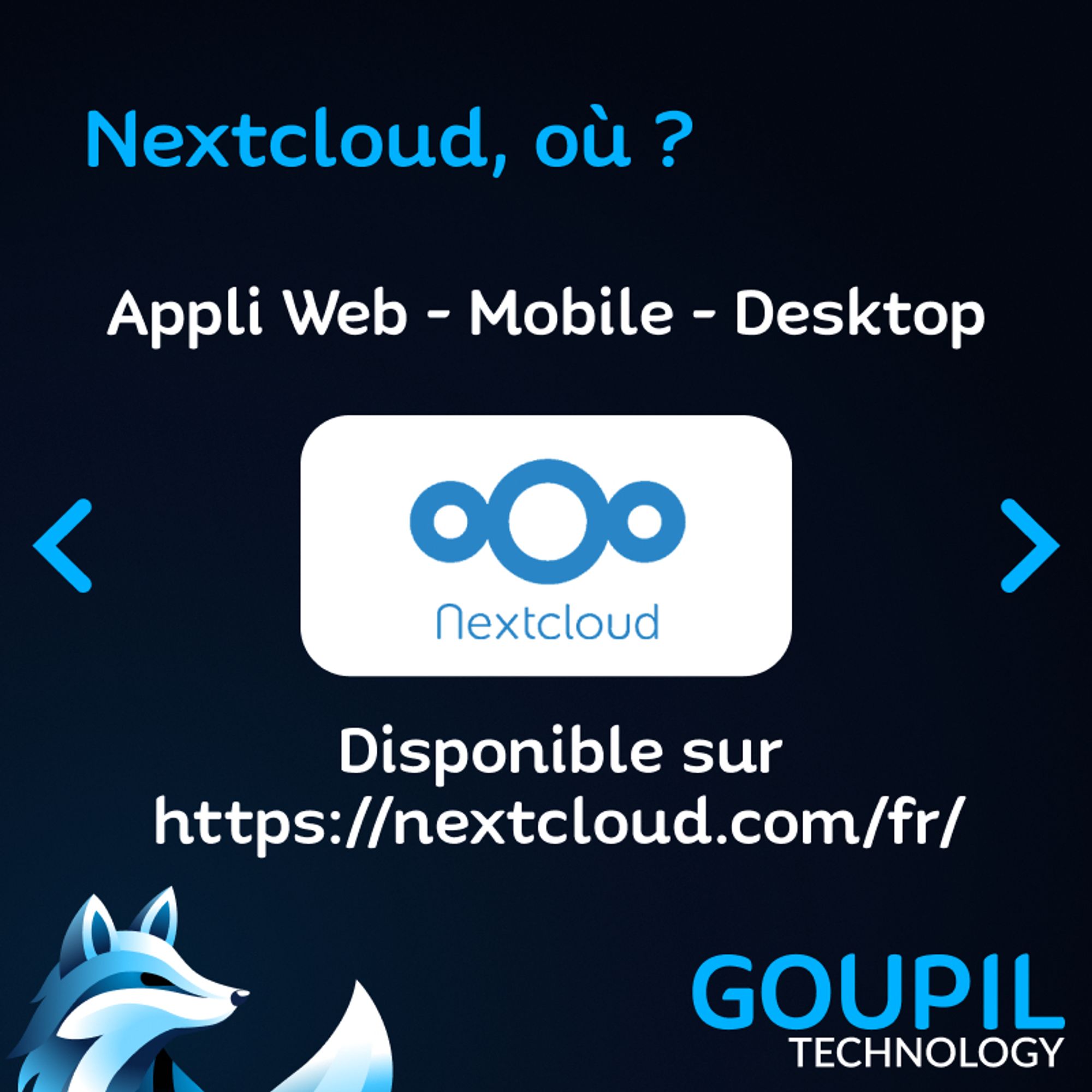 Un texte : "Nextcloud, où ? Appli Web, Mobile, Desktop, disponible sur https://nextcloud.com/fr/ " avec le logo Nextcloud au milieu de l'image