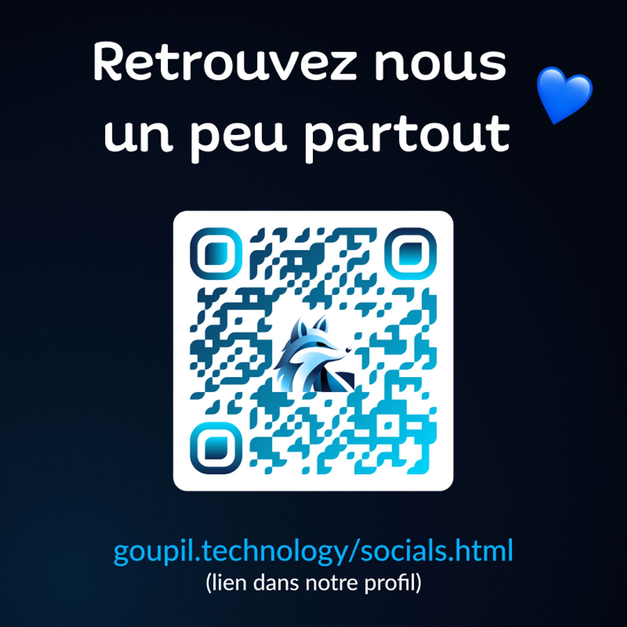 Les réseaux sociaux de Goupil Technology, disponible sur goupil.technology/socials.html ou en lien dans le profil.