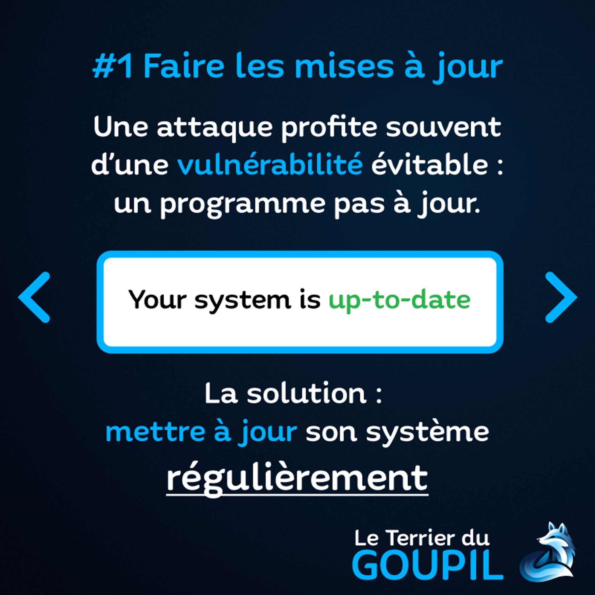 Slide textuelle : Astuce Numéro 1 : Faire les mises à jour.
Une attaque profite souvent d'une vulnérabilité évitable : un programme pas à jour. La solution : mettre à jour son système régulièrement.