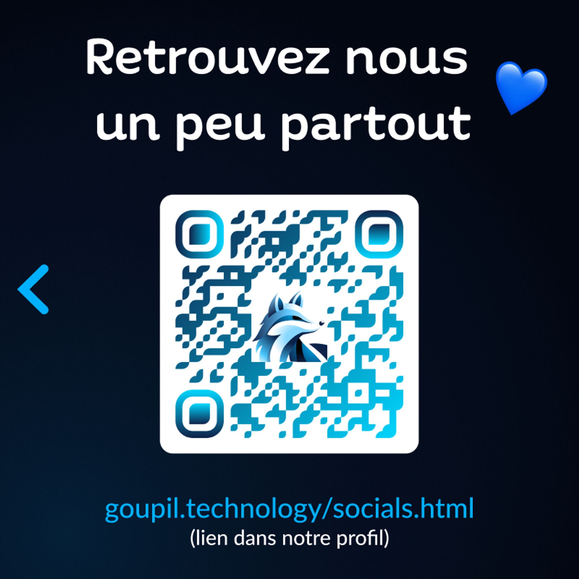 Les réseaux sociaux de Goupil Technology, disponible sur goupil.technology/socials.html ou en lien dans le profil.