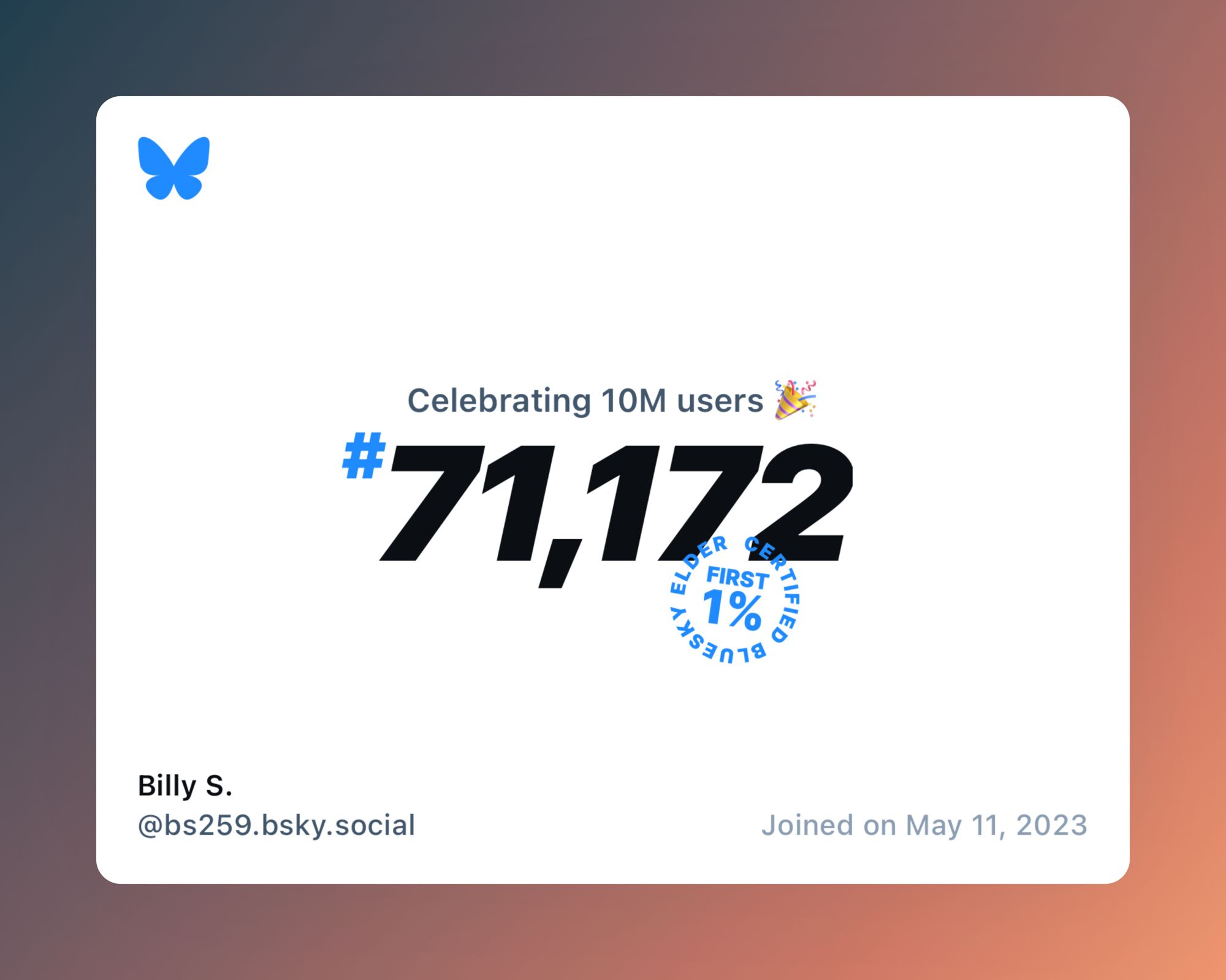 A virtual certificate with text "Celebrating 10M users on Bluesky, #71,172, Billy S. ‪@bs259.bsky.social‬, joined on May 11, 2023"