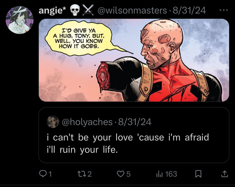 Image of Deadpool with a caption: i can’t be your love cause I’m afraid I’ll ruin your life. 