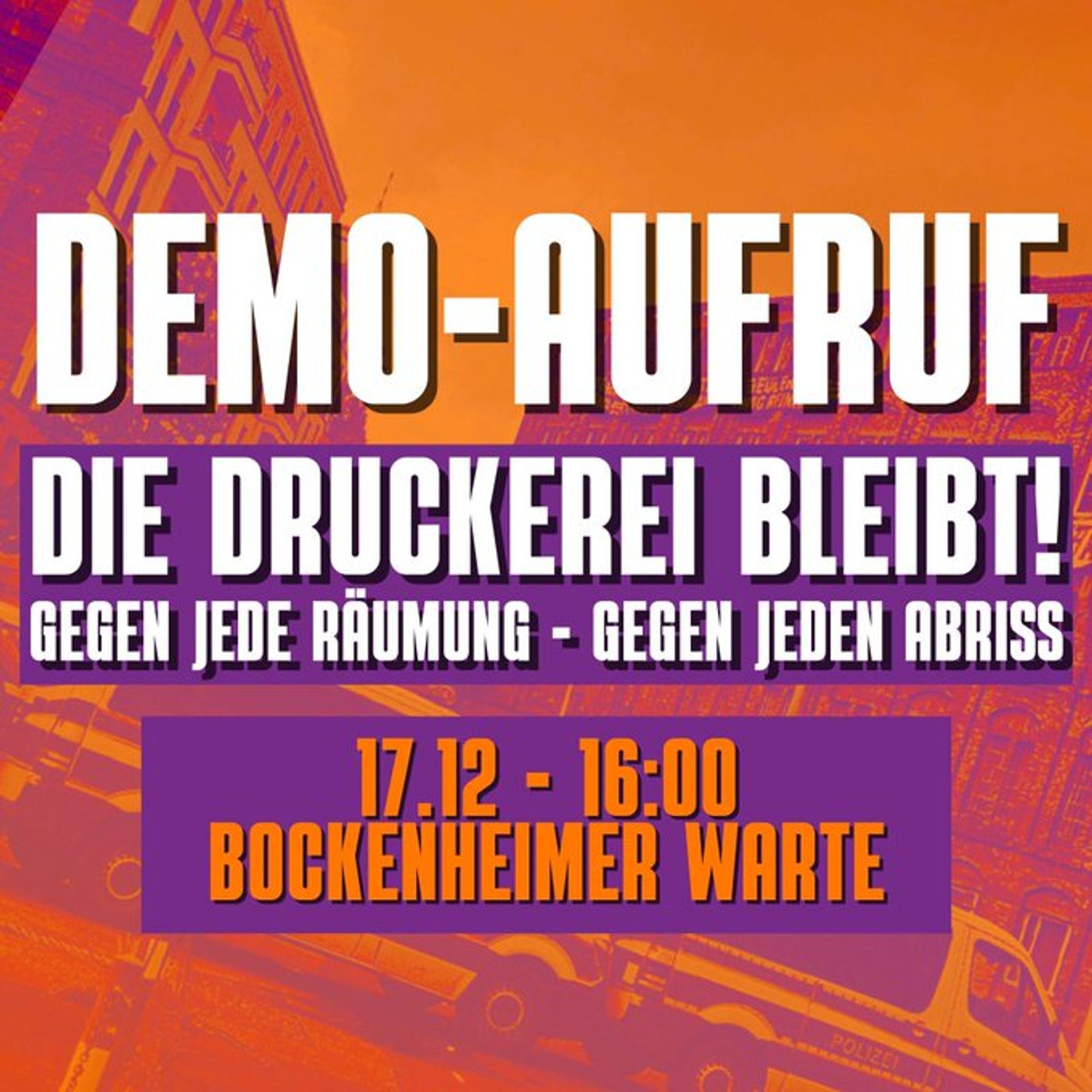 DEMO-AUFRUF

DIE DRUCKEREI BLEIBT!
Gegen jede Räumung - gegen jeden Abriss

17.12. - 16:00
Bockenheimer Warte