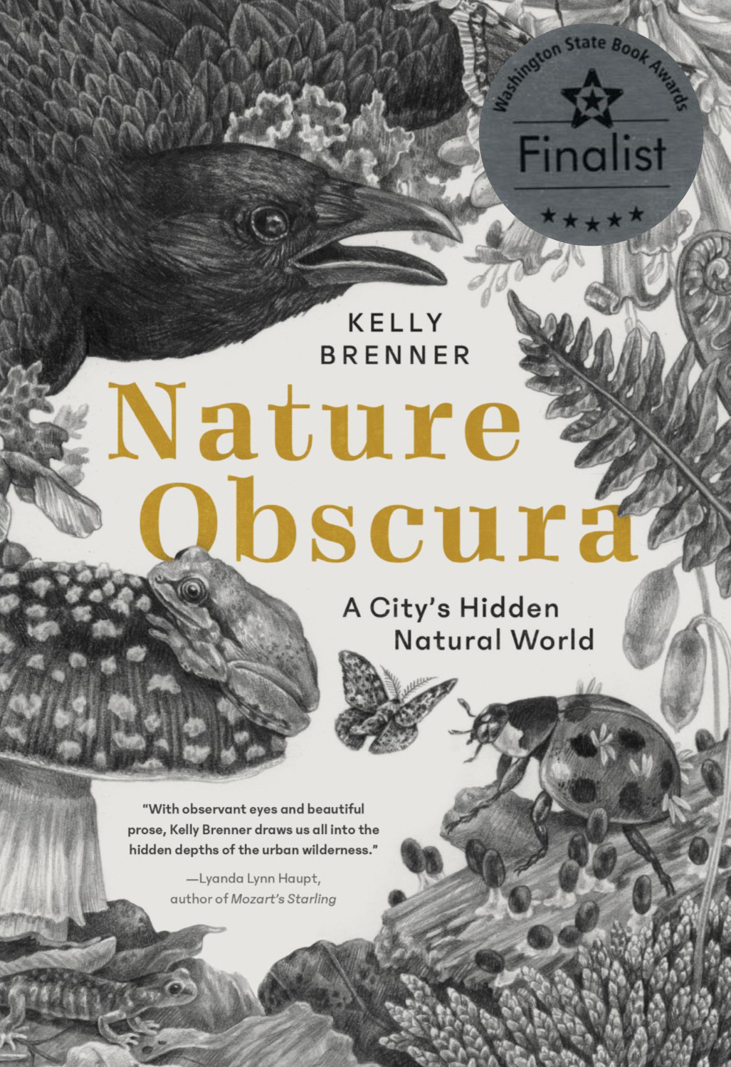 nature obscura book cover illustrated in a gray pencil tone featuring a crow, mushroom, lady beetle, slime molds and other nature featured in the book, with a sticker that says 'finalist washington state book awards'