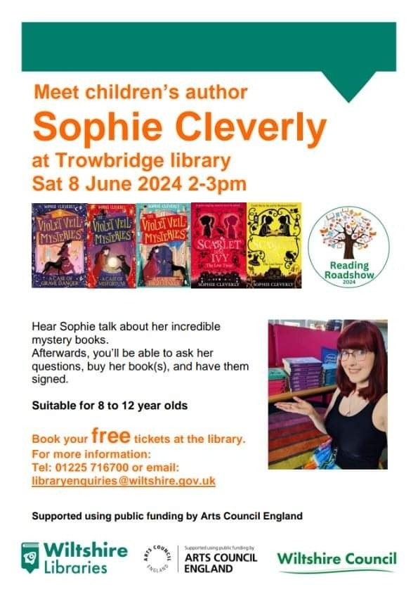 Poster reads: "Meet children's author Sophie Cleverly at Trowbridge library Sat 8 June 2024 2-3pm". You can book a free ticket by phone 01225 716700 or email libraryenquiries@wiltshire.gov.uk