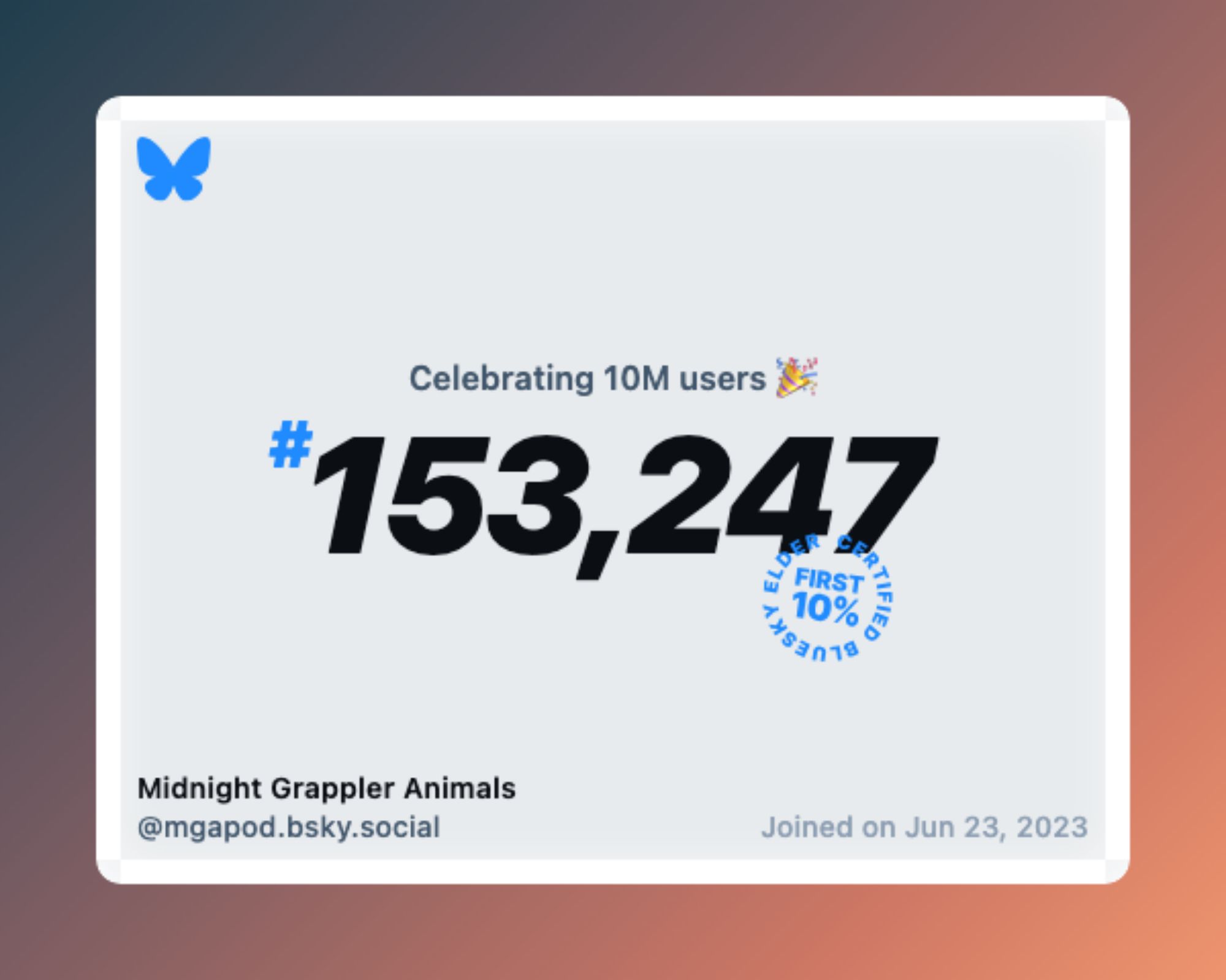 A virtual certificate with text "Celebrating 10M users on Bluesky, #153,247, Midnight Grappler Animals ‪@mgapod.bsky.social‬, joined on Jun 23, 2023"