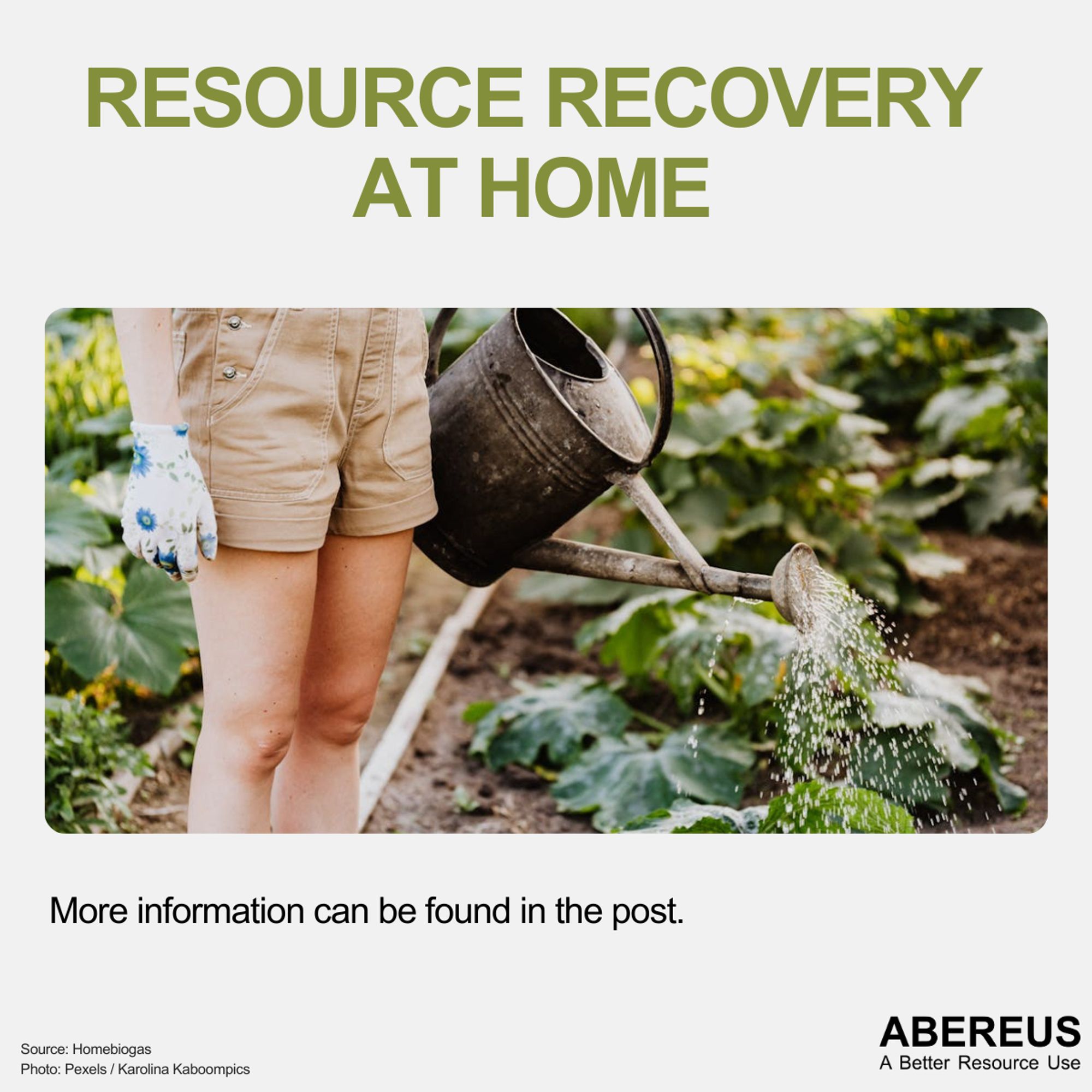 In the middle of the picture, there is a photo of a person standing and watering vegetables. You can only see the legs, an arm and the watering can.
Above the photo is the text "Resource Recovery at home" and below is the logo of Abereus.