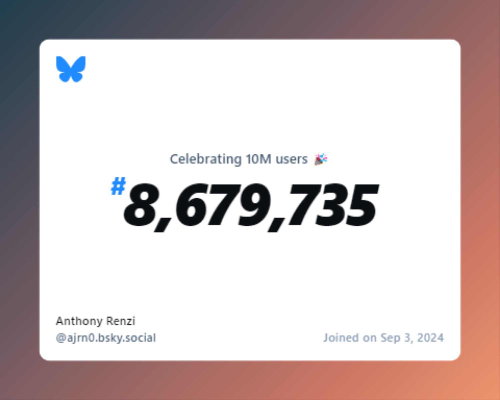 A virtual certificate with text "Celebrating 10M users on Bluesky, #8,679,735, Anthony Renzi ‪@ajrn0.bsky.social‬, joined on Sep 3, 2024"